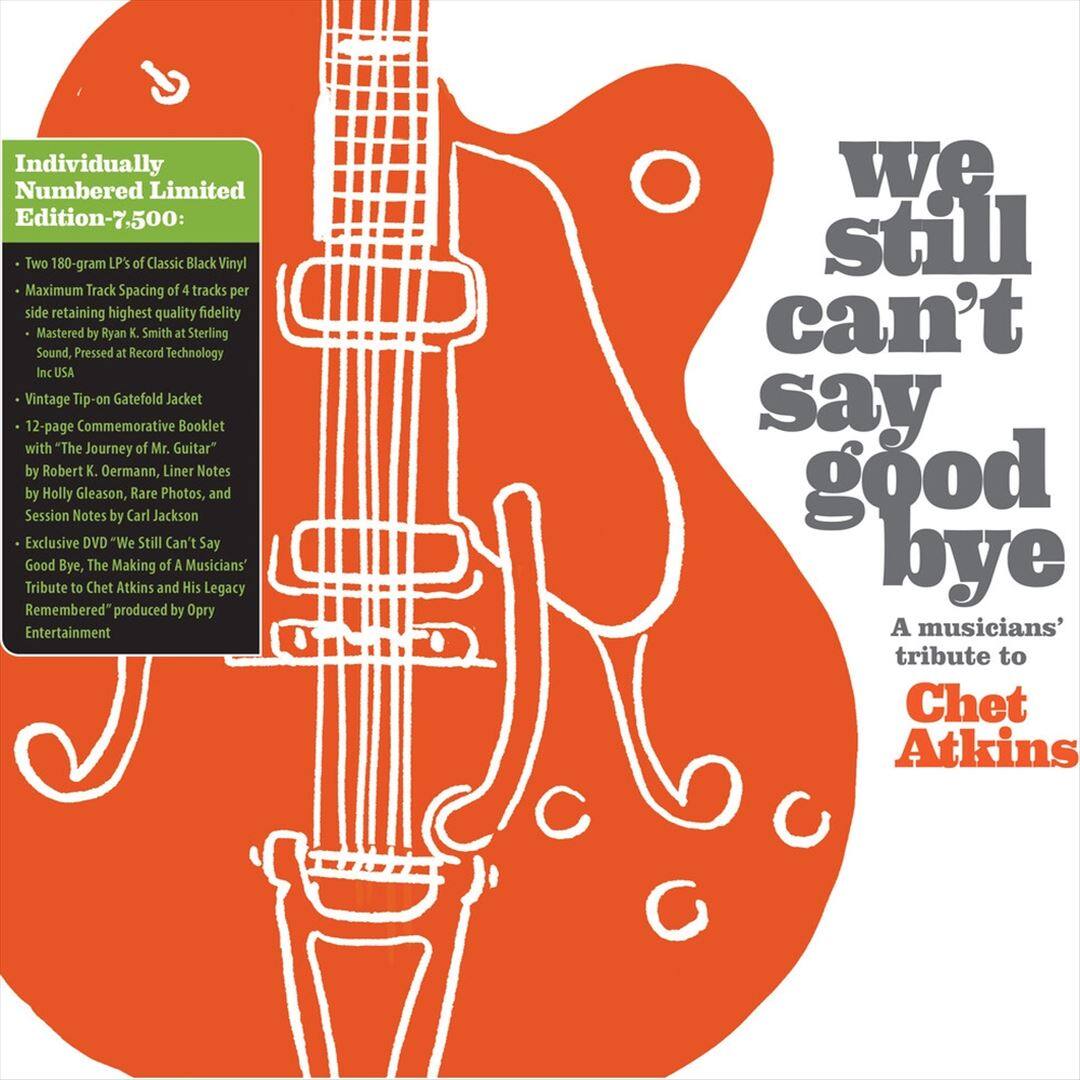 Front. We Still Can't Say Goodbye: A Musicians' Tribute to Chet Atkins [LP].