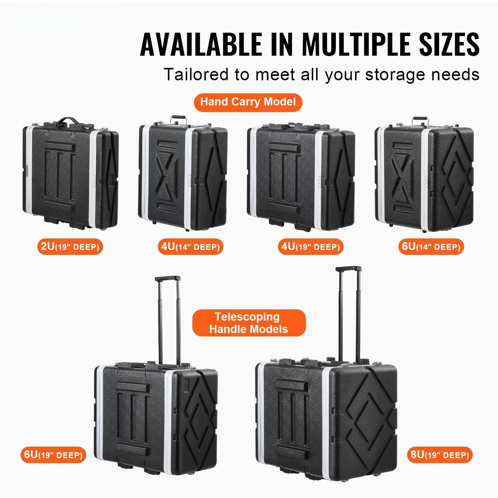 AVAILABLE IN MULTIPLE SIZES  
Tailored to meet all your storage needs  

Hand Carry Model  
2U (19" DEEP)  
4U (14" DEEP)  
4U (19" DEEP)  
6U (14" DEEP)  

Telescoping Handle Models  
6U (19" DEEP)  
8U (19" DEEP)