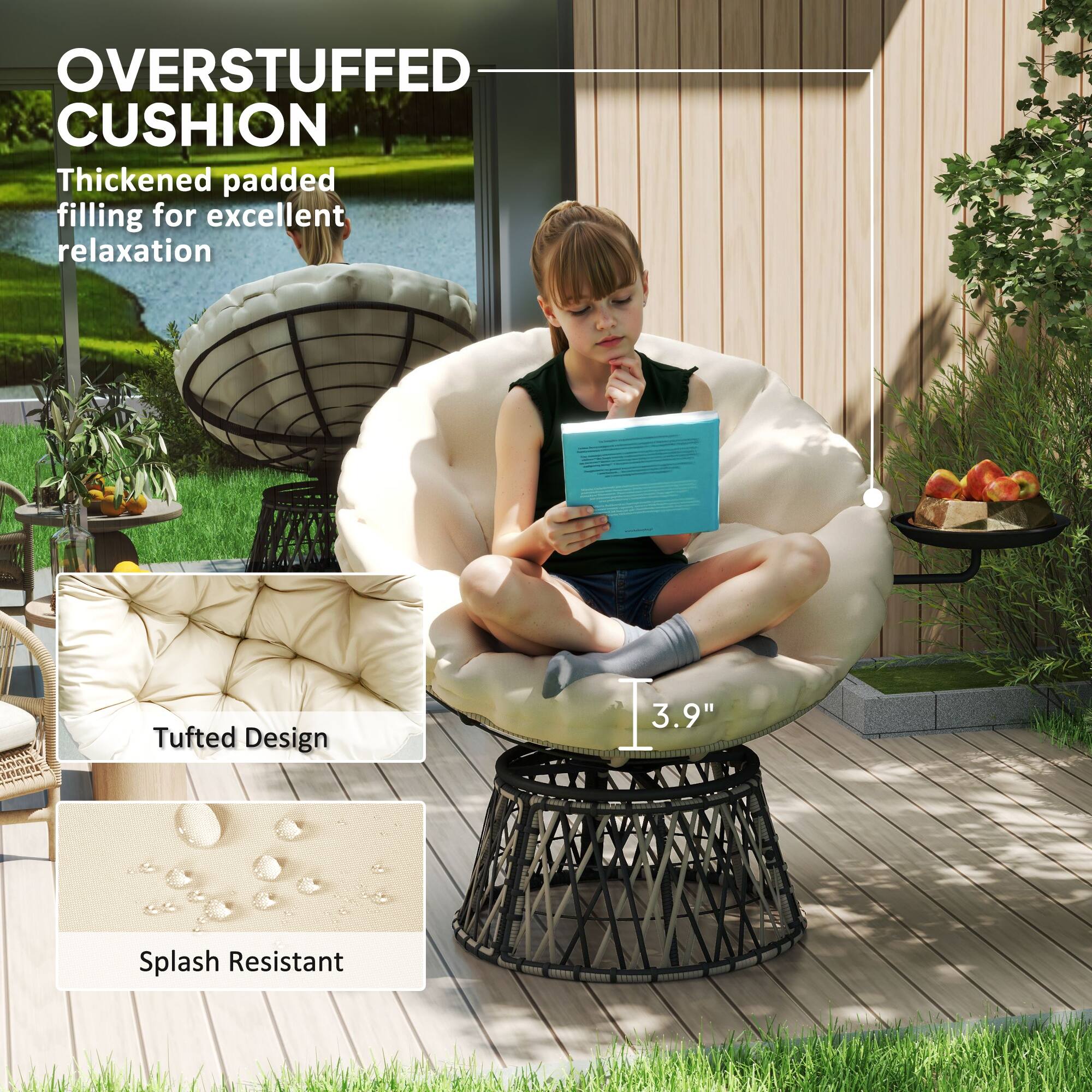 **OVERSTUFFED CUSHION**

Thickened padded filling for excellent relaxation

- Tufted Design
- Splash Resistant

3.9"