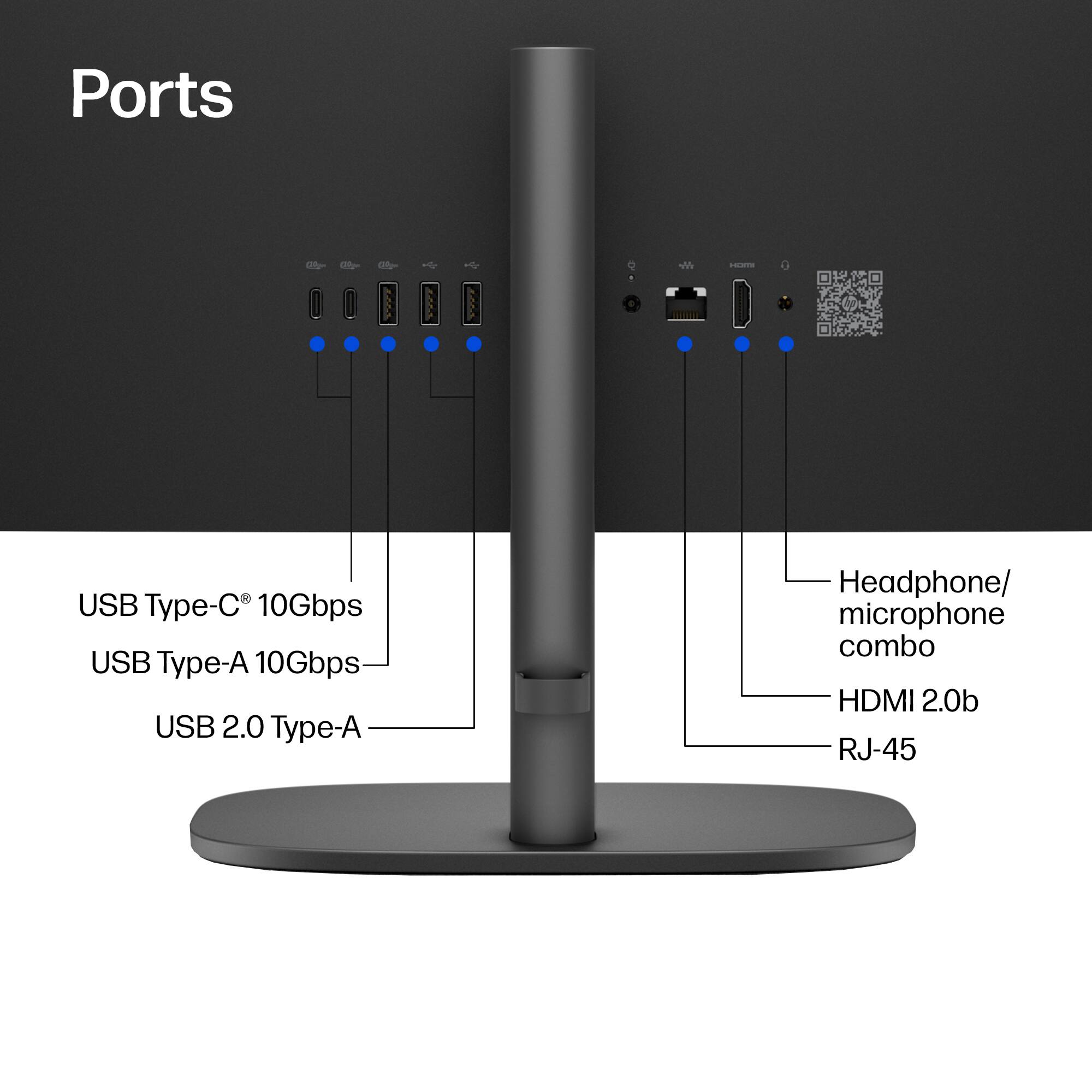 Ports  
- USB Type-C® 10Gbps  
- USB Type-A 10Gbps  
- USB 2.0 Type-A  
- Headphone/ microphone combo  
- HDMI 2.0b  
- RJ-45