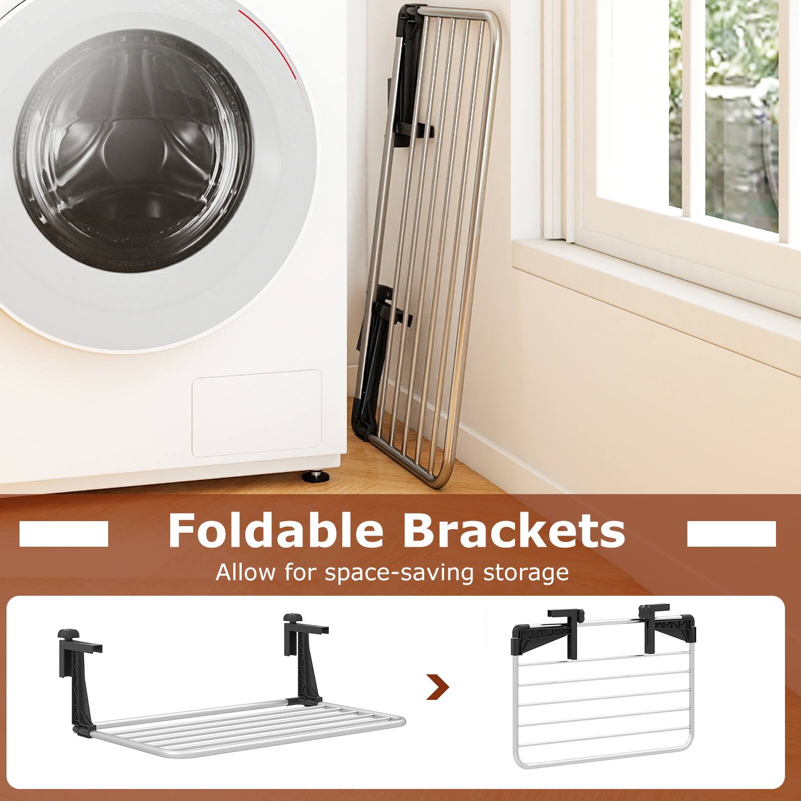 Foldable Brackets  
Allow for space-saving storage