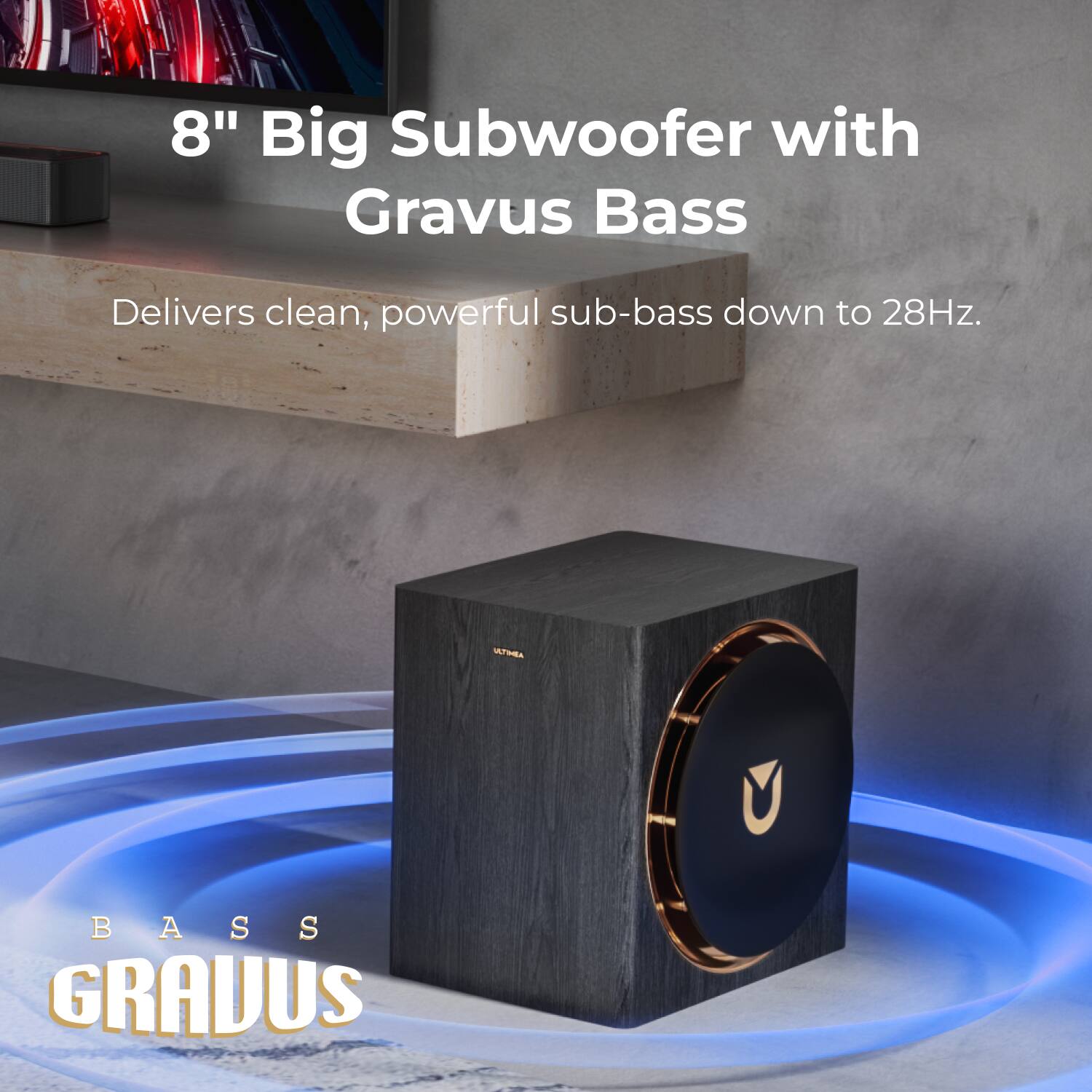 8" Big Subwoofer with Gravus Bass  
Delivers clean, powerful sub-bass down to 28Hz.  

BASS GRAVUS