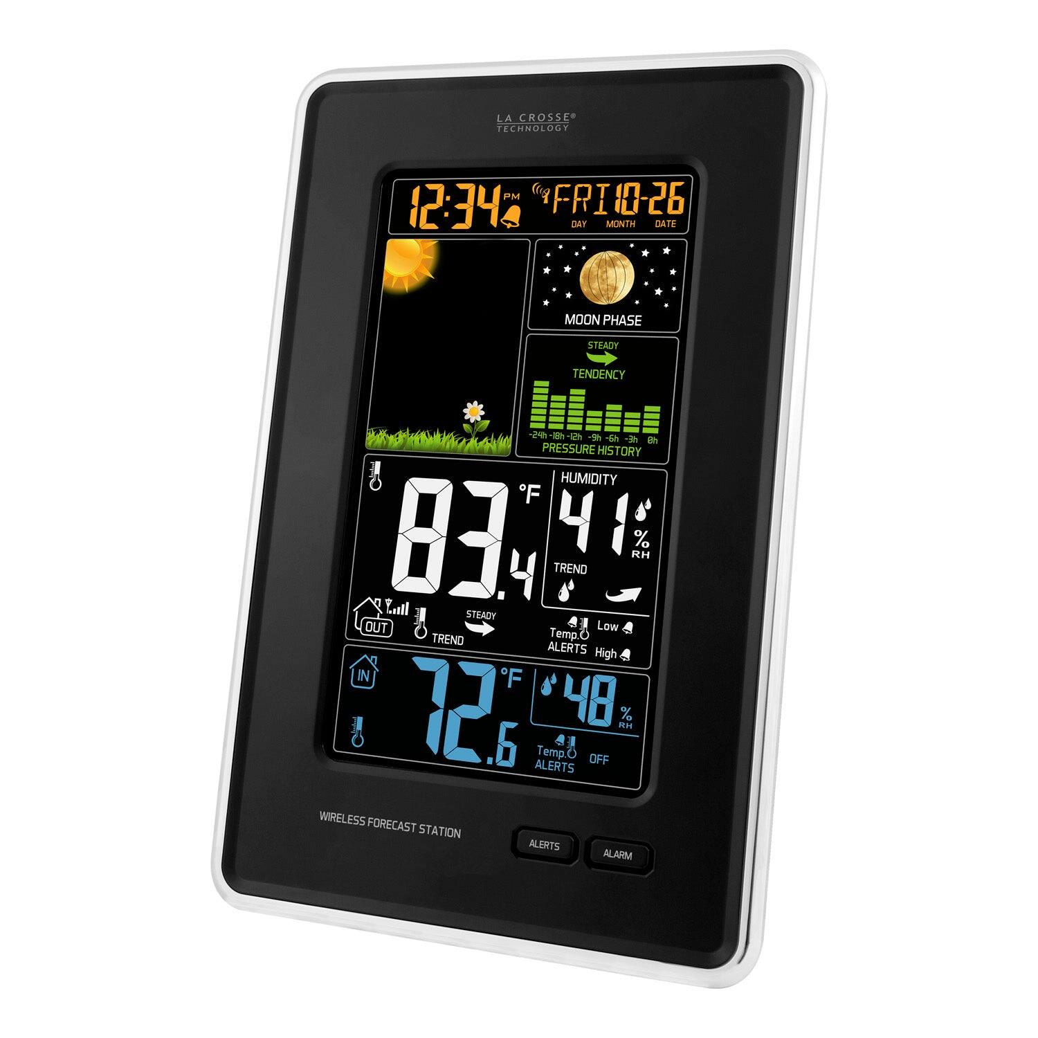 LA CROSSE TECHNOLOGY  
PM 12:34  
FRI 10-26  

MOON PHASE  
STANDARD  
TENDENCY  

PRESSURE HISTORY  

HUMIDITY  
83% RH  
TREND  

TEMP OUT  
83°F  

TEMP IN  
72.6°F  

ALERTS  
Temp. Low  
Temp. High  

ALERTS  
Temp. OFF  

WIRELESS FORECAST STATION