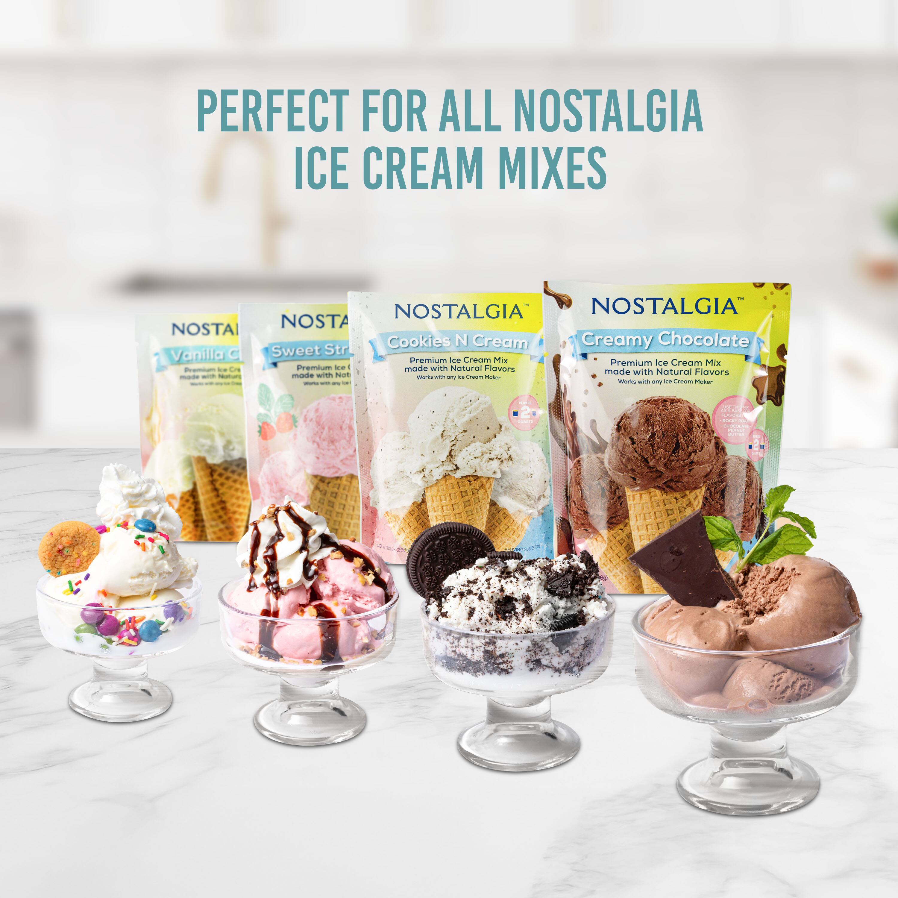 PERFECT FOR ALL NOSTALGIA ICE CREAM MIXES

NOSTALGIA

- Cookies 'N Cream
- Creamy Chocolate
- Vanilla
- Sweet Strawberry

Premium Ice Cream Mix
Made with Natural Flavors