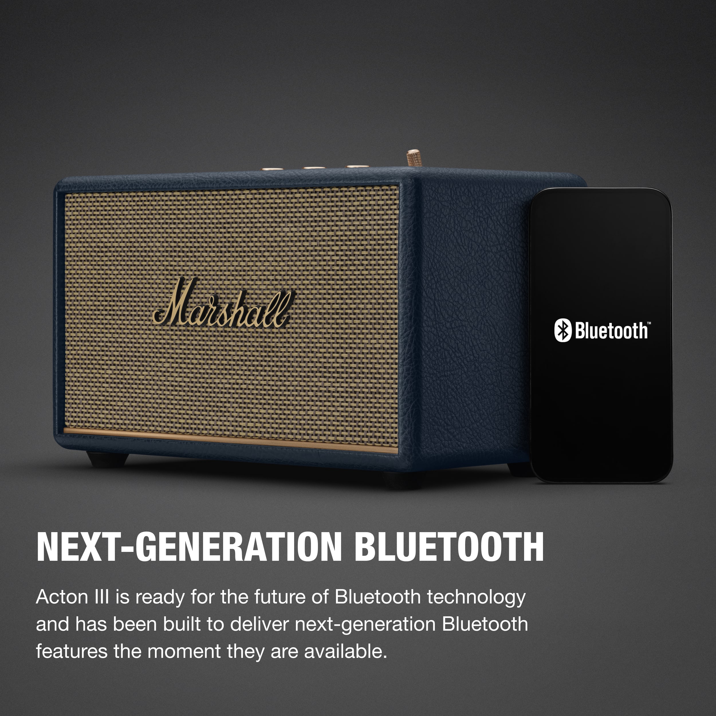 Marshall Bluetooth NEXT-GENERATION BLUETOOTH Acton III is ready for the future of Bluetooth technology and has been built to deliver next-generation Bluetooth features the moment they are available.