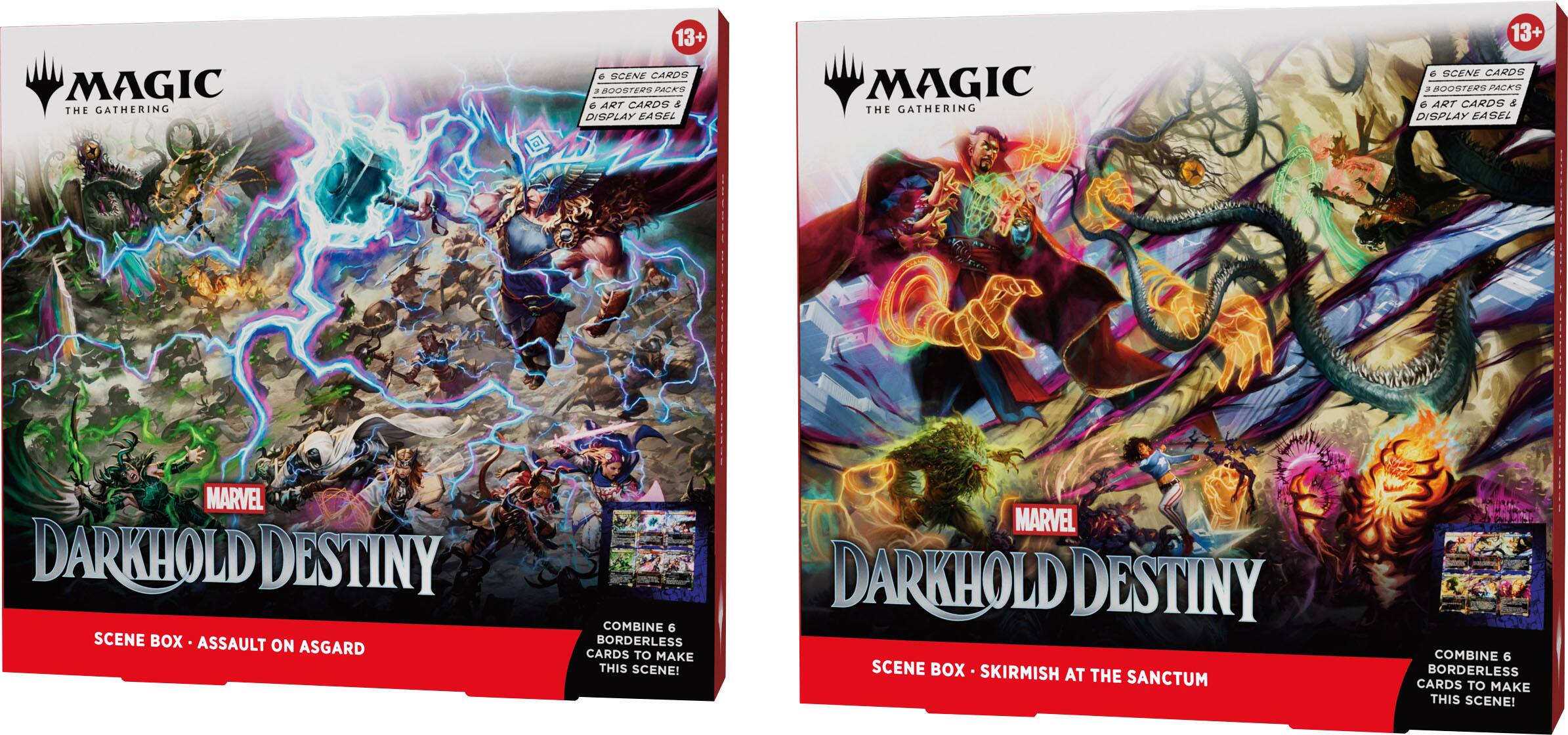 MAGIC THE GATHERING  
13+ 6 SCENE CARDS 3 BOOSTERS PACKS 6 ART CARDS 3 DISPLAY EASEL  
MAGIC THE GATHERING  
13+ 6 SCENE CARDS, BOOSTERS PACKS 6 ART CARDS & DISPLAY EASEL  
MARVEL DARKHOLD DESTINY SCENE BOX ASSAULT ON ASGARD  
COMBINE 6 BORDERLESS CARDS TO MAKE THIS SCENE!  
MARVEL DARKHOLD DESTINY SCENE BOX SKIRMISH AT THE SANCTUM  
COMBINE 6 BORDERLESS CARDS TO MAKE THIS SCENE!