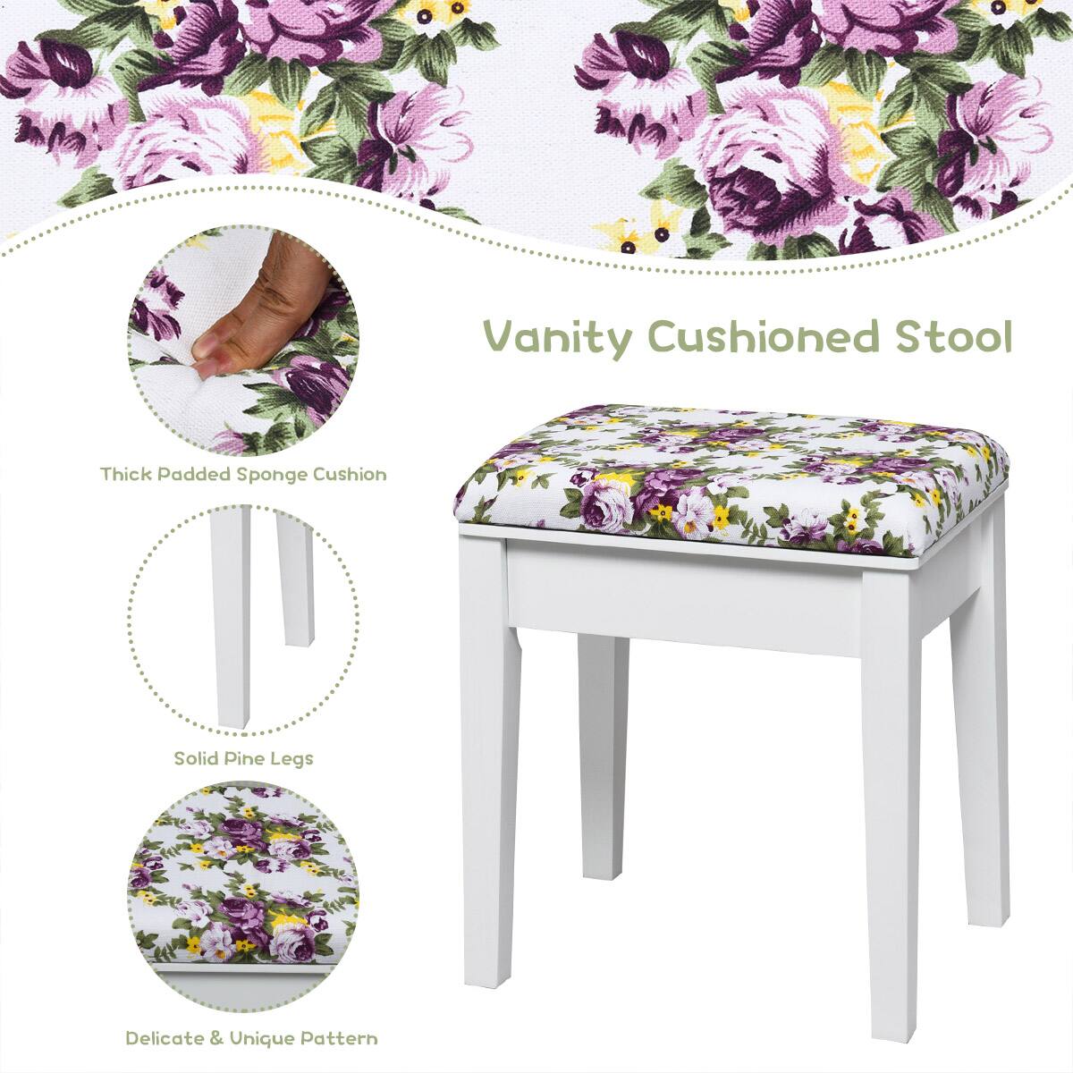 Vanity Cushioned Stool

- Thick Padded Sponge Cushion
- Solid Pine Legs
- Delicate & Unique Pattern