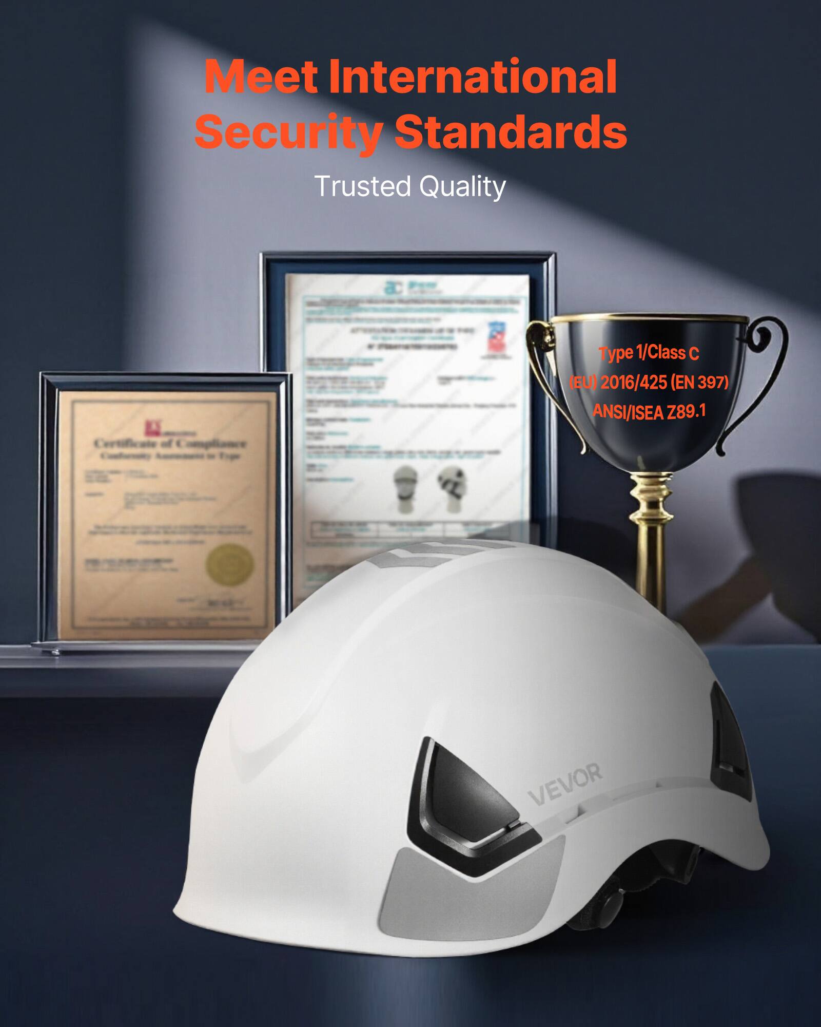 Meet International Security Standards  
Trusted Quality  
Type 1/Class C (EU) 2016/425 (EN 397) ANSI/ISEA Z89.1  
VEVOR