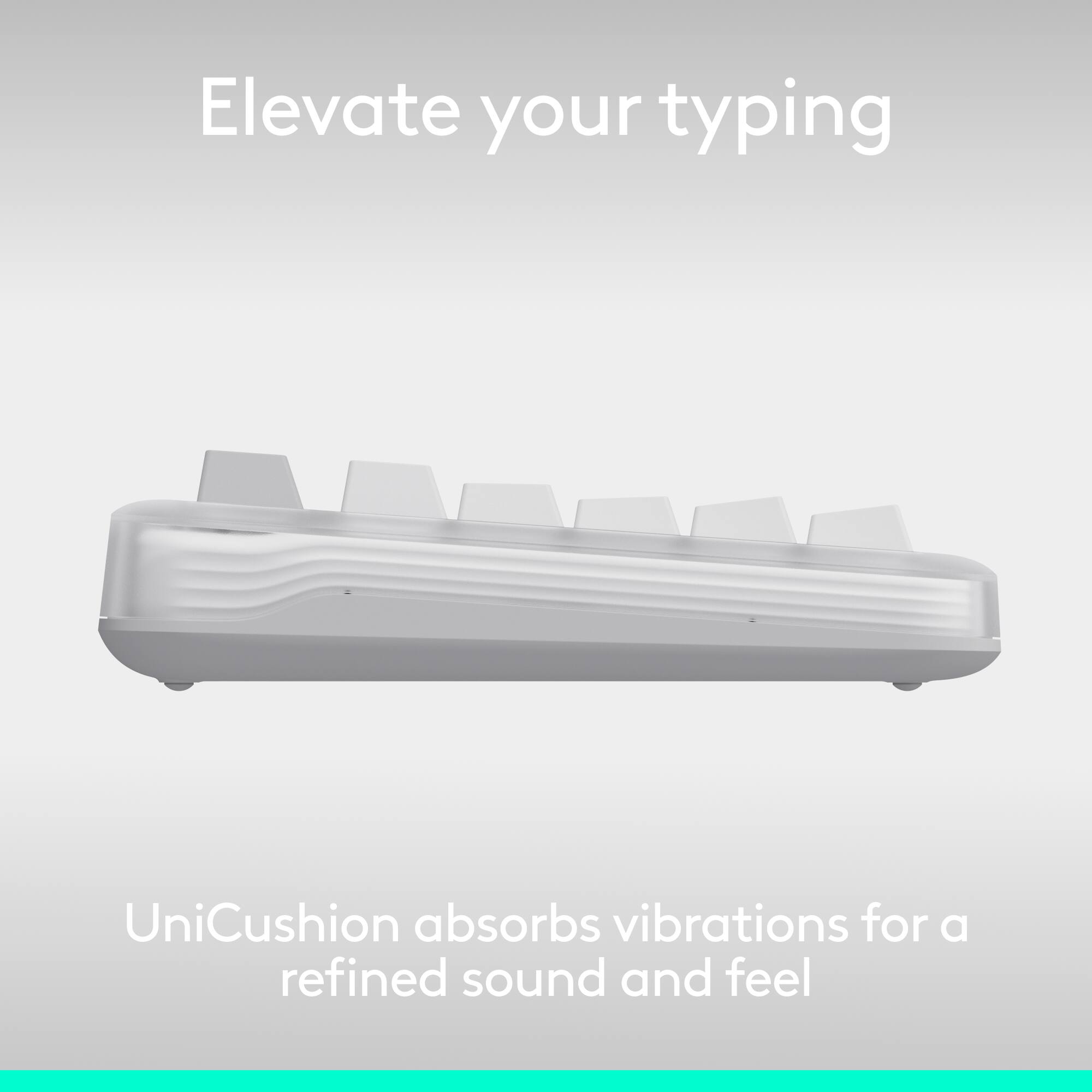 Elevate your typing

UniCushion absorbs vibrations for a refined sound and feel