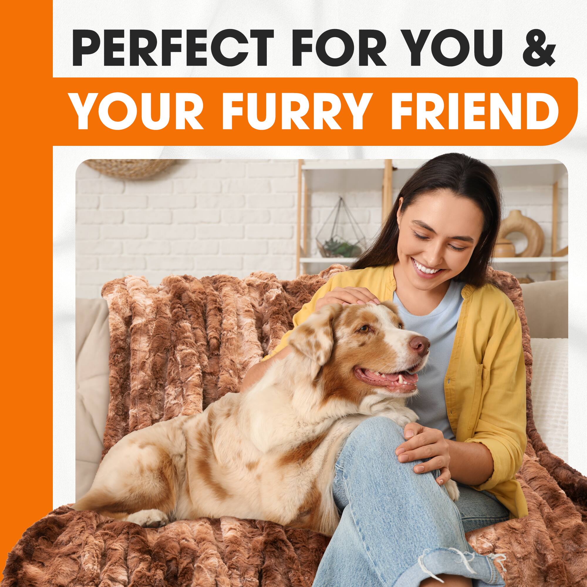 PERFECT FOR YOU & YOUR FURRY FRIEND