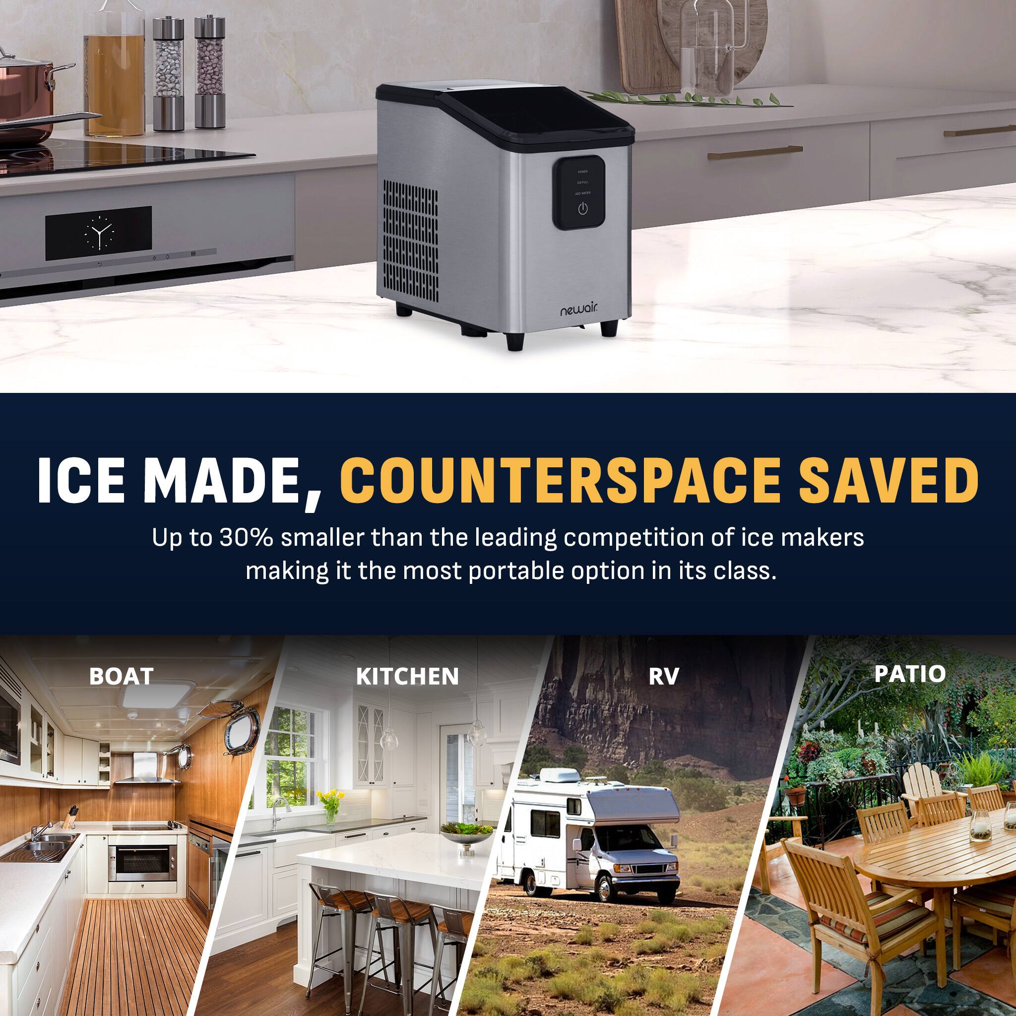 ICE MADE, COUNTERSPACE SAVED  
Up to 30% smaller than the leading competition of ice makers making it the most portable option in its class.  

BOAT KITCHEN RV PATIO