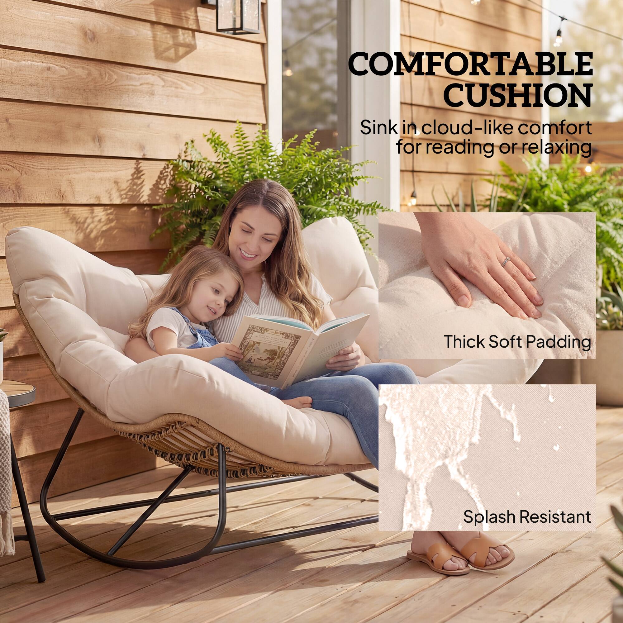 COMFORTABLE CUSHION  
Sink in cloud-like comfort for reading or relaxing  

Thick Soft Padding  

Splash Resistant