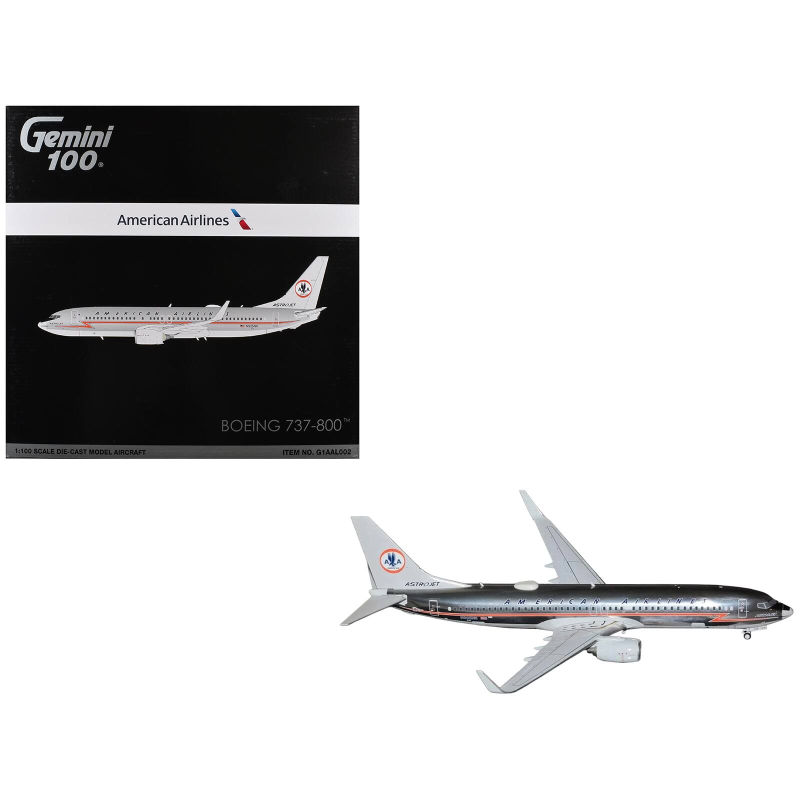 Gemini 100%  
American Airlines  
KUORCLST AMERICAN AIRLINES 1  
BOEING 737-800  
1:100 SCALE DIE-CAST MODEL AIRCRAFT  
ITEM NO. G1AAL002  
ASTROJET  
AMERICAN AIRLINES