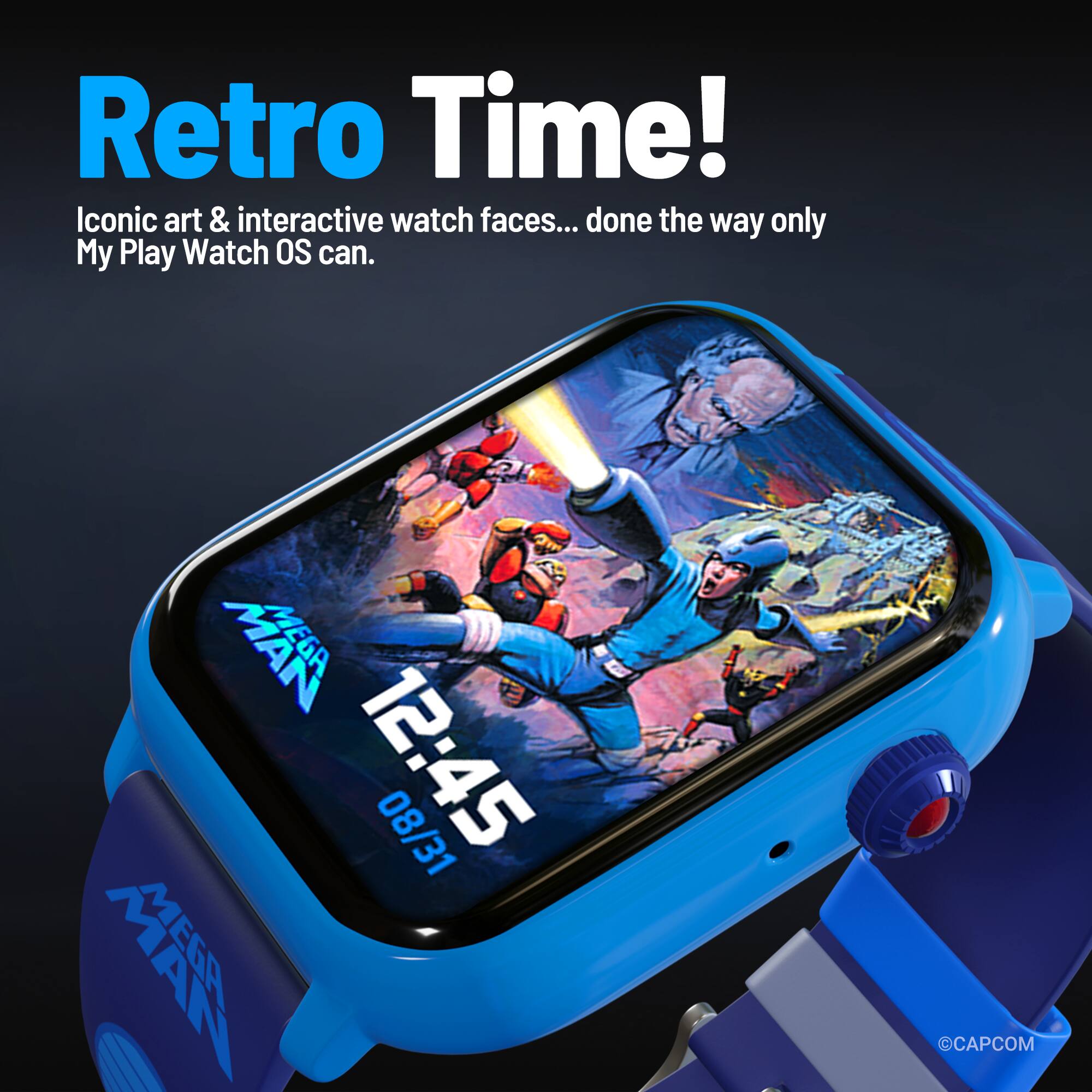 Retro Time!  
Iconic art & interactive watch faces... done the way only My Play Watch OS can.  

MAN  
12:45  
08/31  

MAN CAPCOM
