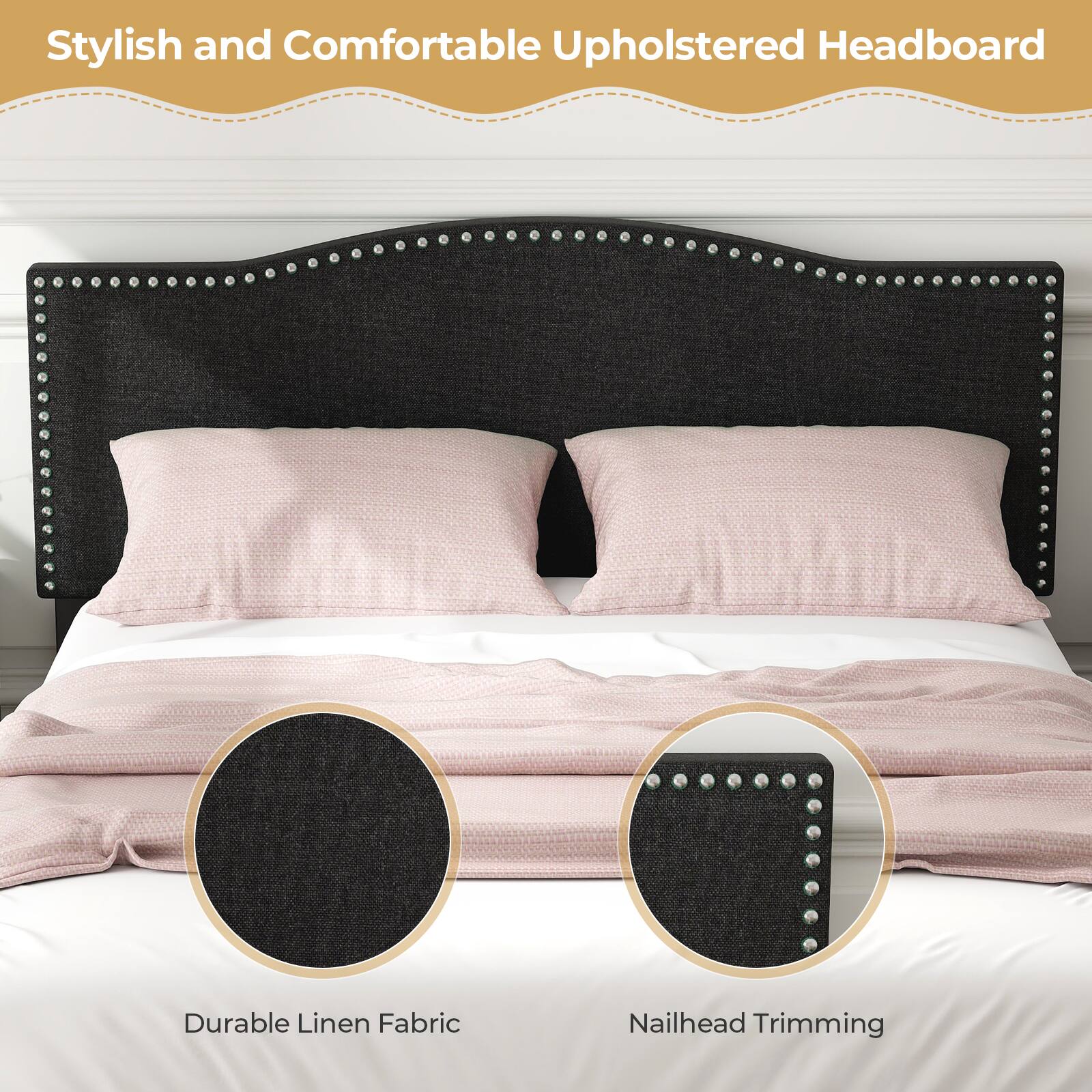 Stylish and Comfortable Upholstered Headboard

Durable Linen Fabric

Nailhead Trimming