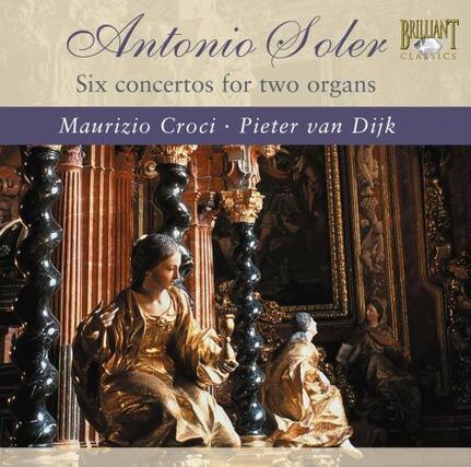 Antonio Soler
Six concertos for two organs
Maurizio Croci • Pieter van Dijk
BRIANT CLAVICS