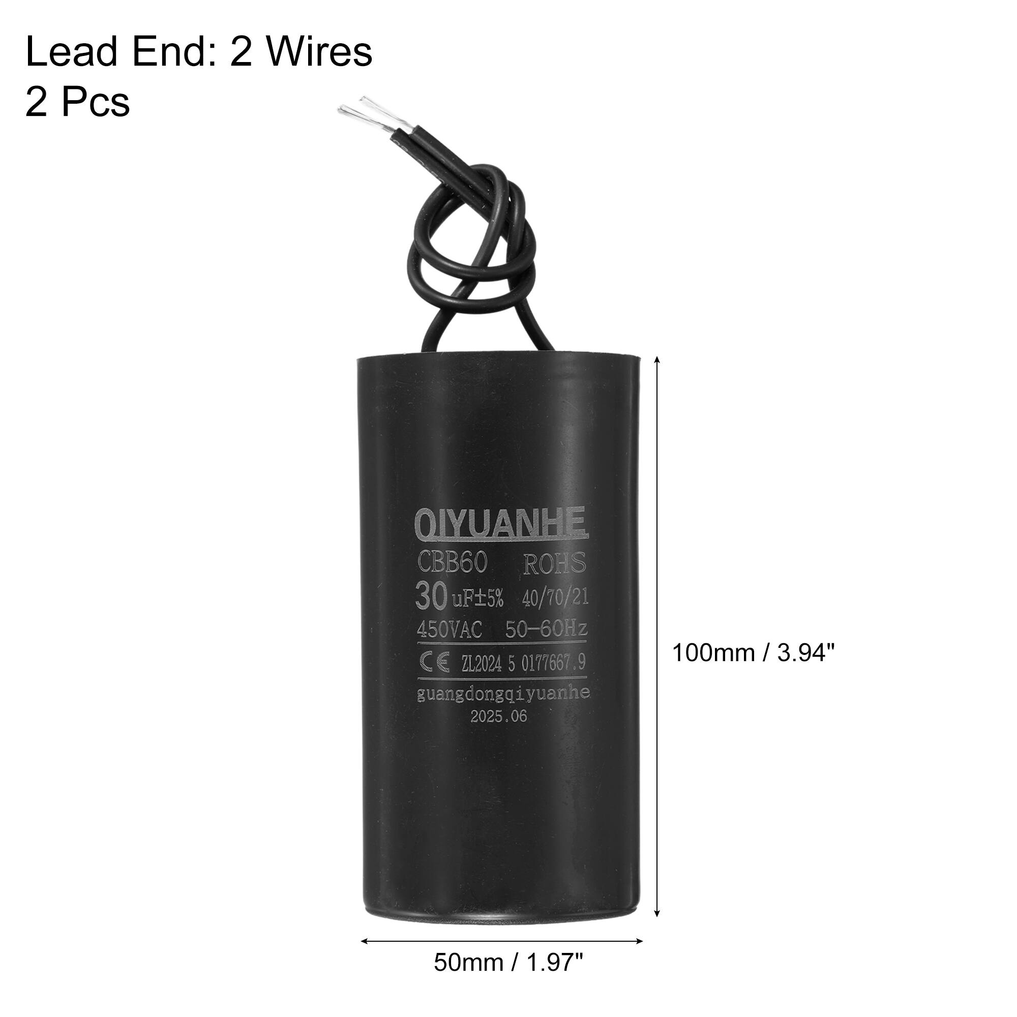 Lead End: 2 Wires  
2 Pcs  

OIYUANHE  
CBB60  
ROHS  
30 uF ±5%  
40/70/21  
450VAC  
50-60Hz  
CE  
ZL2024  
5 0177667.9  
guangdongqiyuanhe  
2025.06  

100mm / 3.94"  
50mm / 1.97"