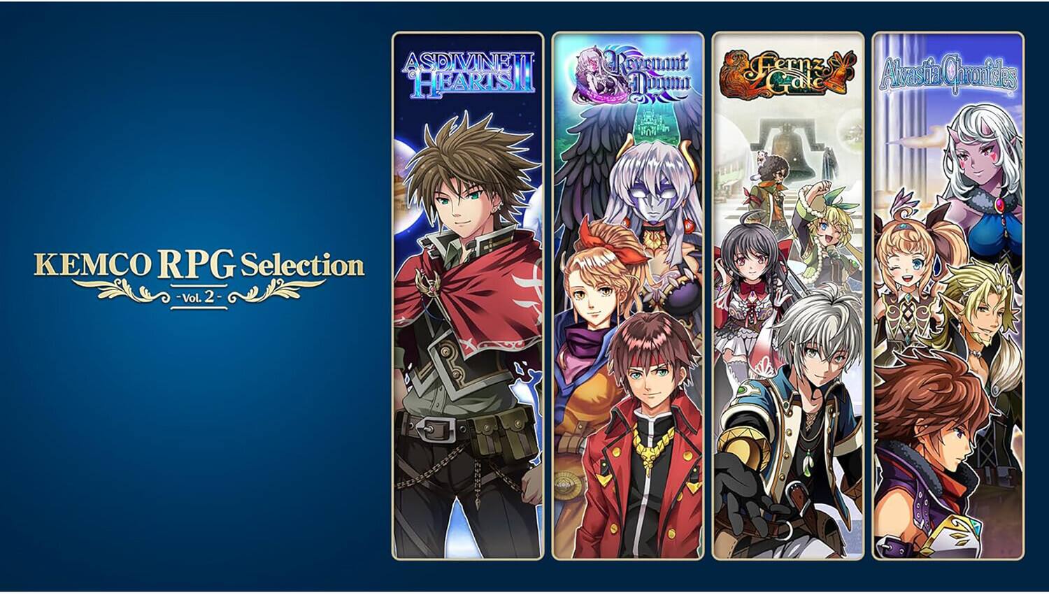 KEMCO RPG Selection  
Vol. 2  

Advent Hearts  
Perfume Jamina  
Fernis Gale  
Axiom Opus