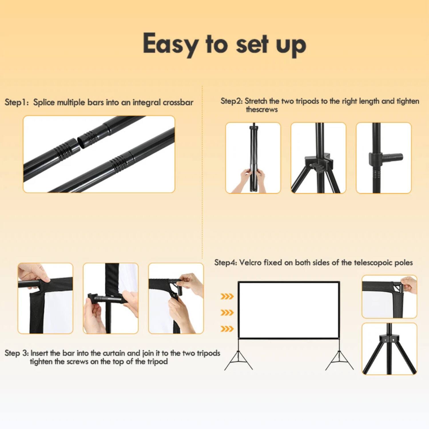 Easy to set up

Step 1: Splice multiple bars into an integral crossbar

Step 2: Stretch the two tripods to the right length and tighten the screws

Step 3: Insert the bar into the curtain and join it to the two tripods, tighten the screws on the top of the tripod

Step 4: Velcro fixed on both sides of the telescopic poles