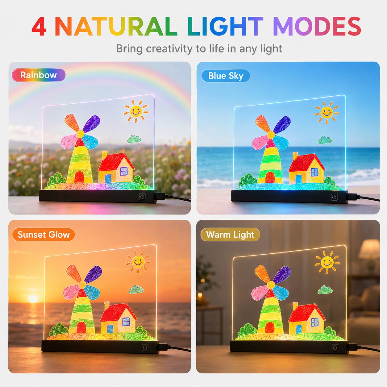 4 NATURAL LIGHT MODES  
Bring creativity to life in any light

- Rainbow
- Blue Sky
- Sunset Glow
- Warm Light