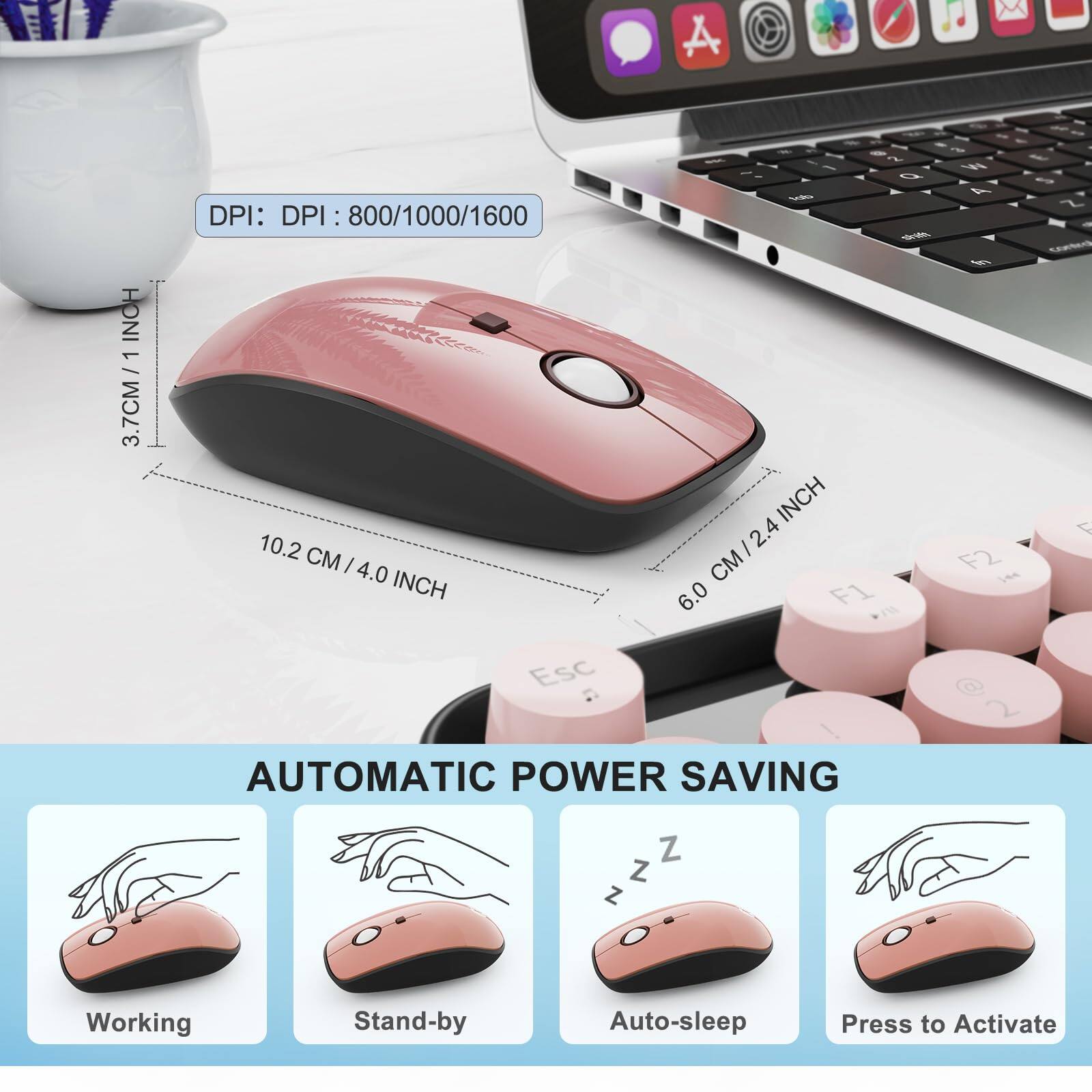 DPI: 800/1000/1600

3.7CM / 1.5 INCH

10.2 CM / 4.0 INCH

6.0 CM / 2.4 INCH

AUTOMATIC POWER SAVING

Working

Stand-by

Auto-sleep

Press to Activate