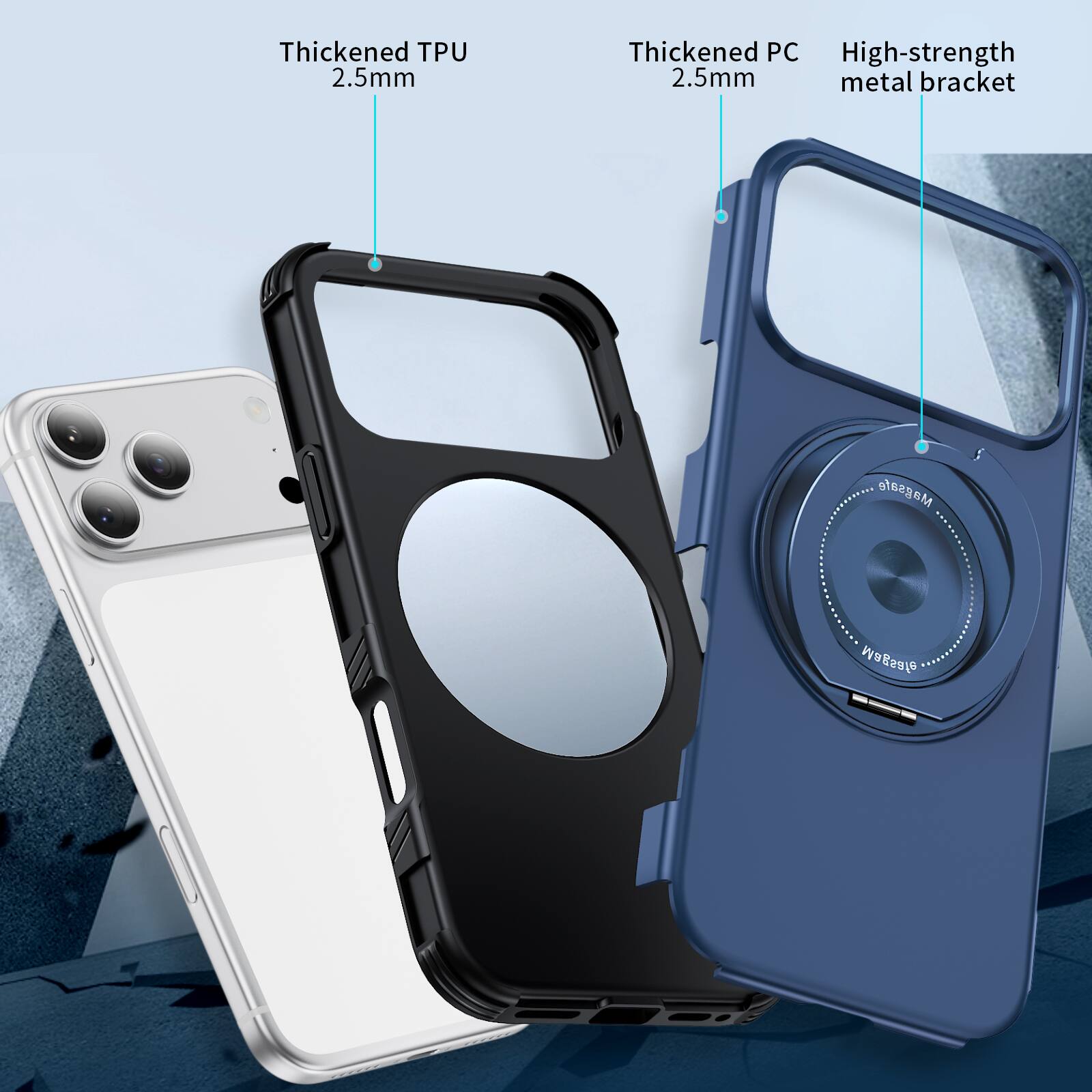 Thickened TPU 2.5mm  
Thickened PC 2.5mm  
High-strength metal bracket