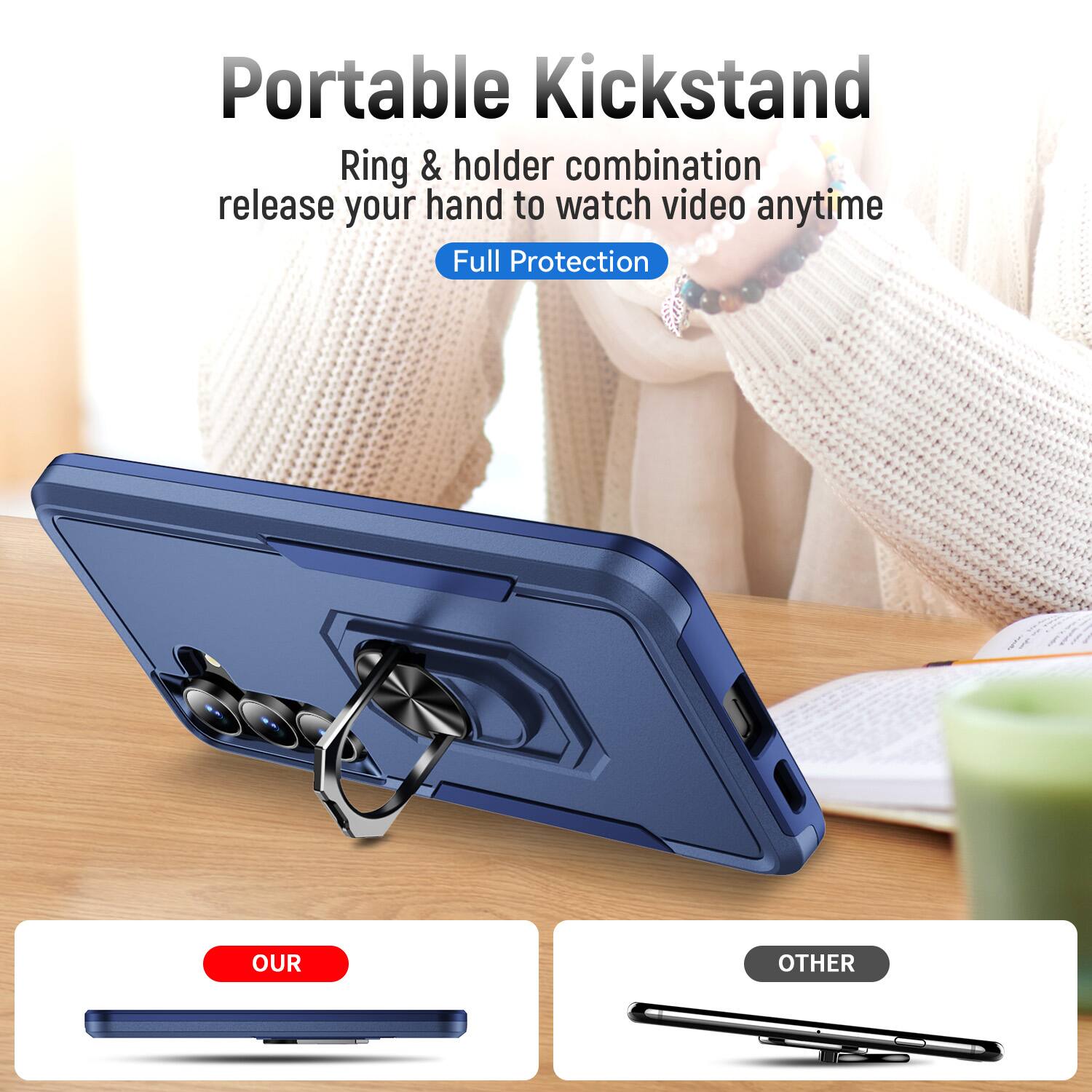 Portable Kickstand  
Ring & holder combination release your hand to watch video anytime  
Full Protection  

OUR  
OTHER