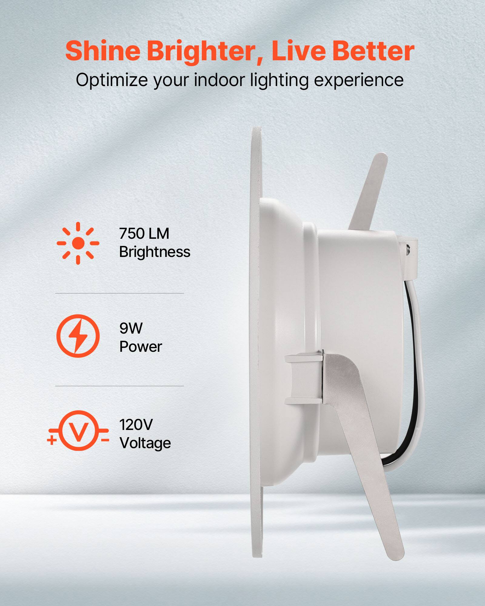 Shine Brighter, Live Better  
Optimize your indoor lighting experience  

750 LM Brightness  
9W Power  
120V Voltage
