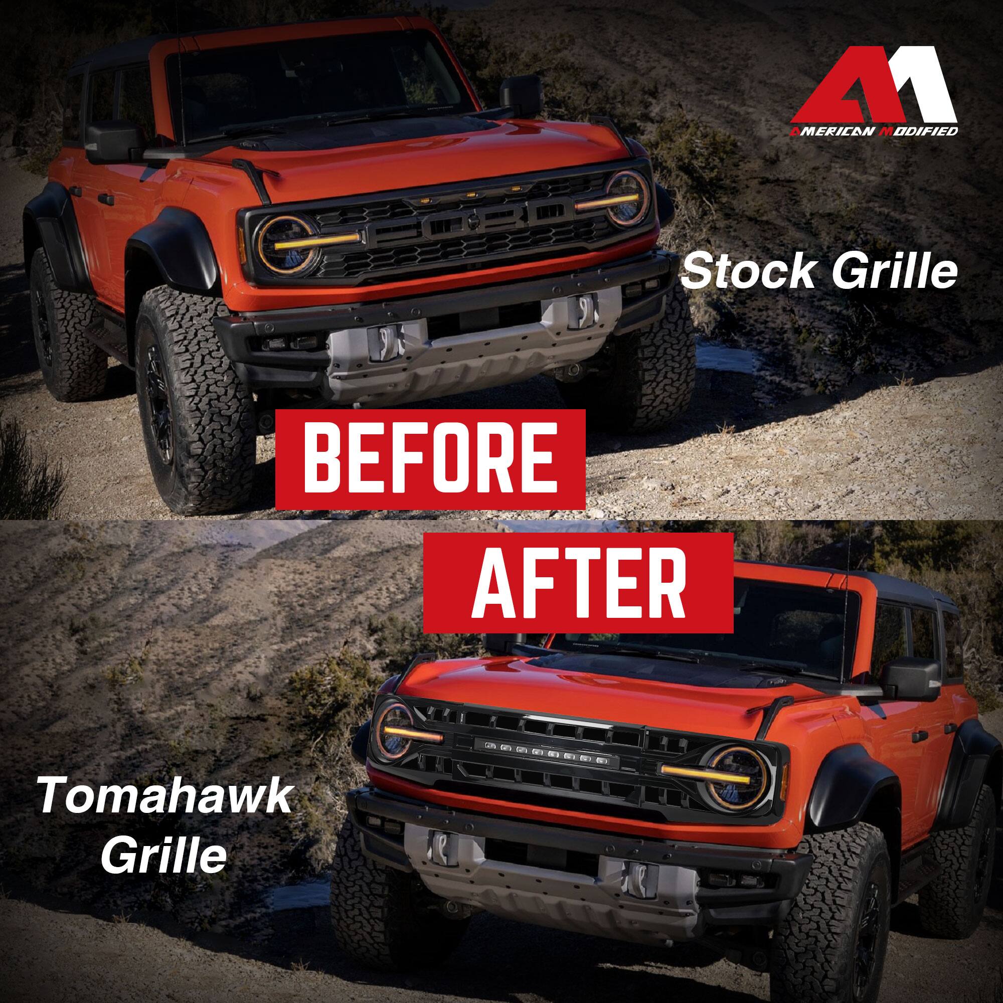**Before**

Stock Grille

**After**

Tomahawk Grille

American Modified