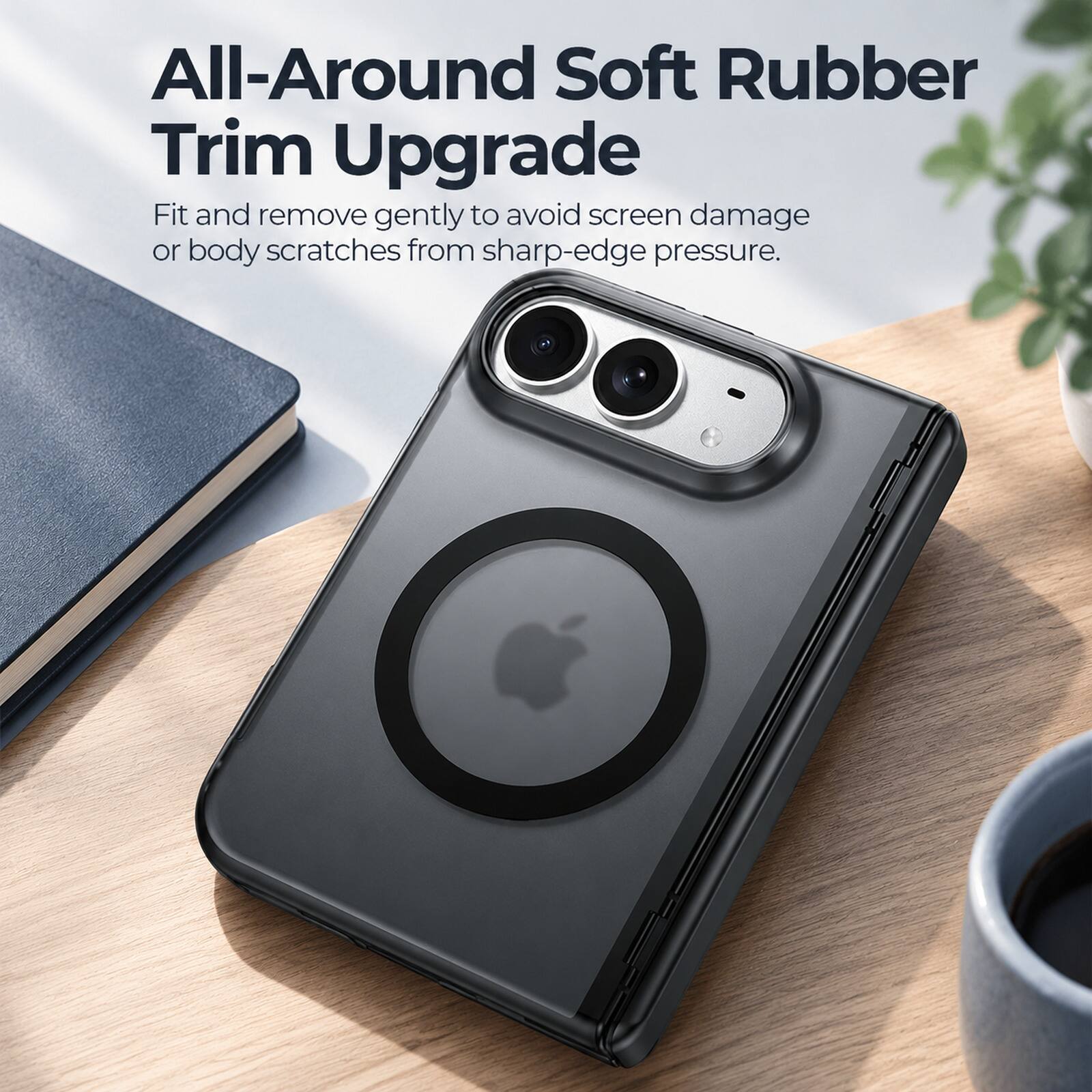 All-Around Soft Rubber Trim Upgrade

Fit and remove gently to avoid screen damage or body scratches from sharp-edge pressure.