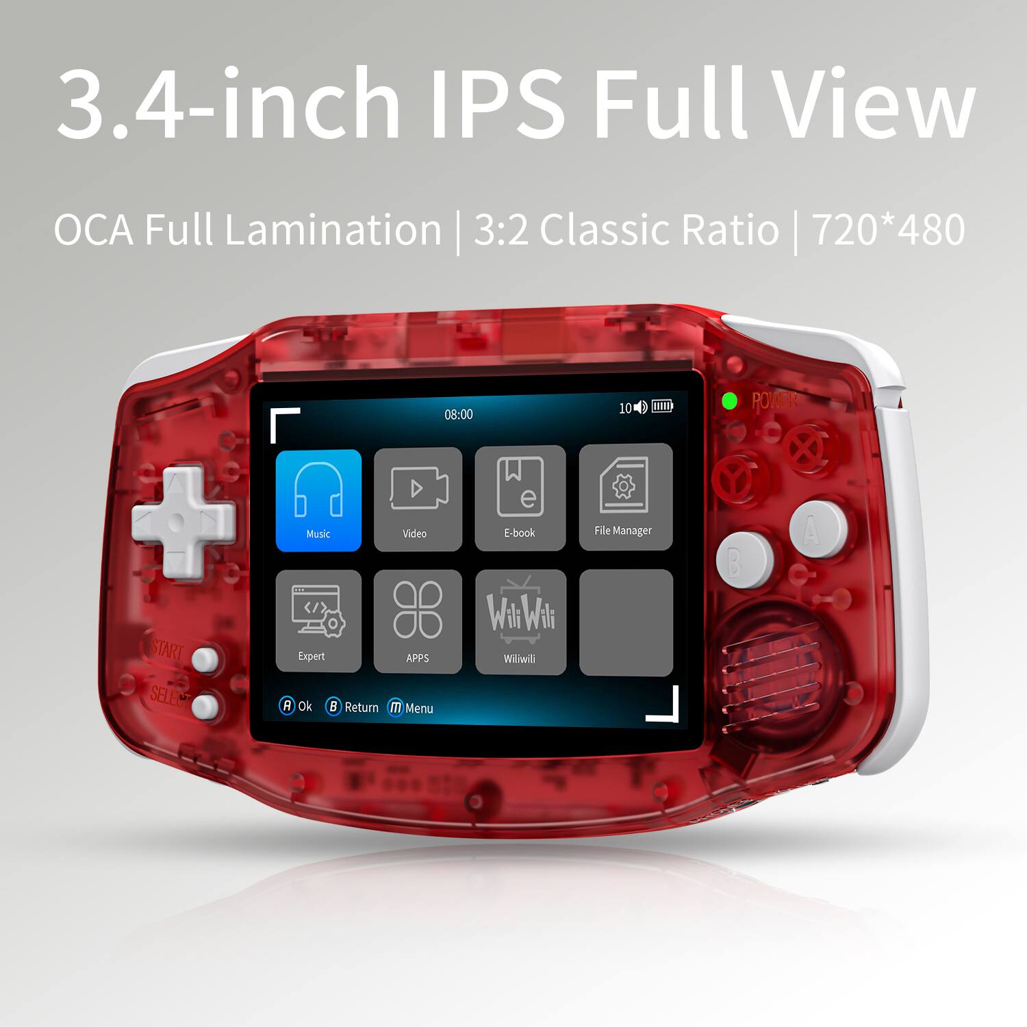 3.4-inch IPS Full View  
OCA Full Lamination | 3:2 Classic Ratio | 720*480  

Music  
Video  
E-book  
File Manager  
Expert  
APPS  
Wii  
WiiWii  
WiiWiiWii  

POWER  
08:00  
10  

Ok  
Return  
Menu