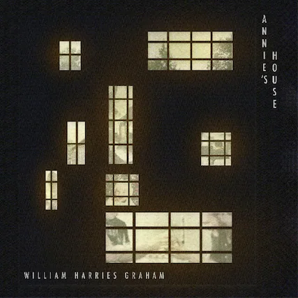 ANNIE'S HOUSE
WILLIAM HARRIES GRAHAM