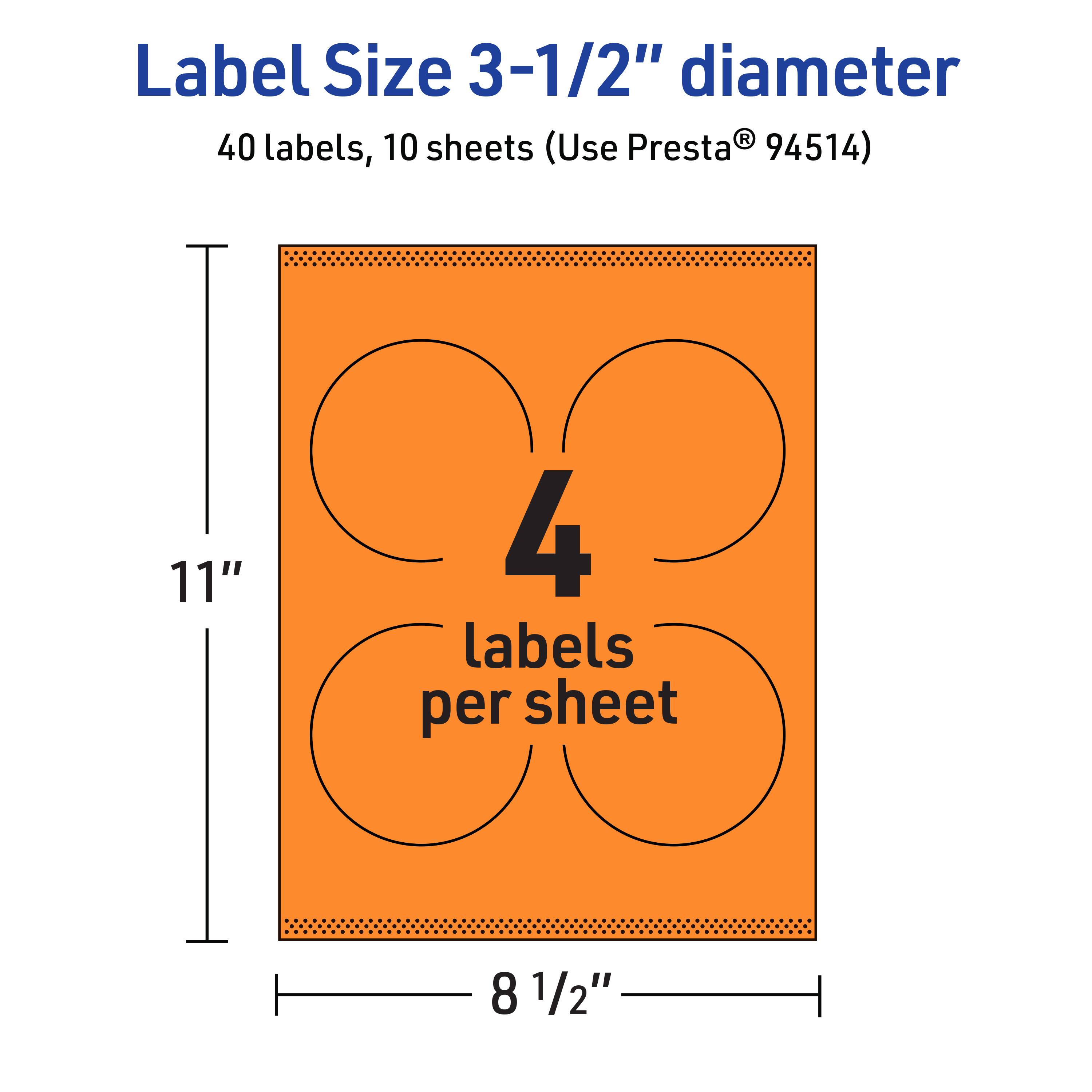 Label Size 3-1/2" diameter  
40 labels, 10 sheets (Use Presta® 94514)  
11" x 8 1/2"  
4 labels per sheet