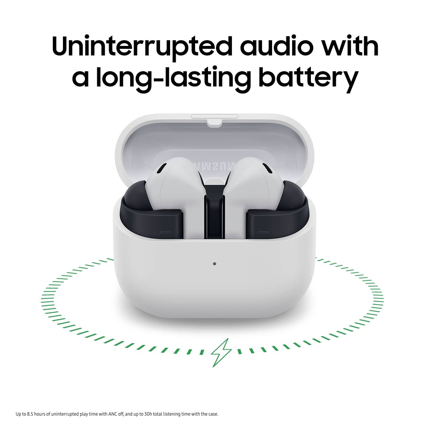 Uninterrupted audio with a long-lasting battery
Up to 8.5 hours of uninterrupted play time with ANC off, and up to 30h total listening time with the case.
