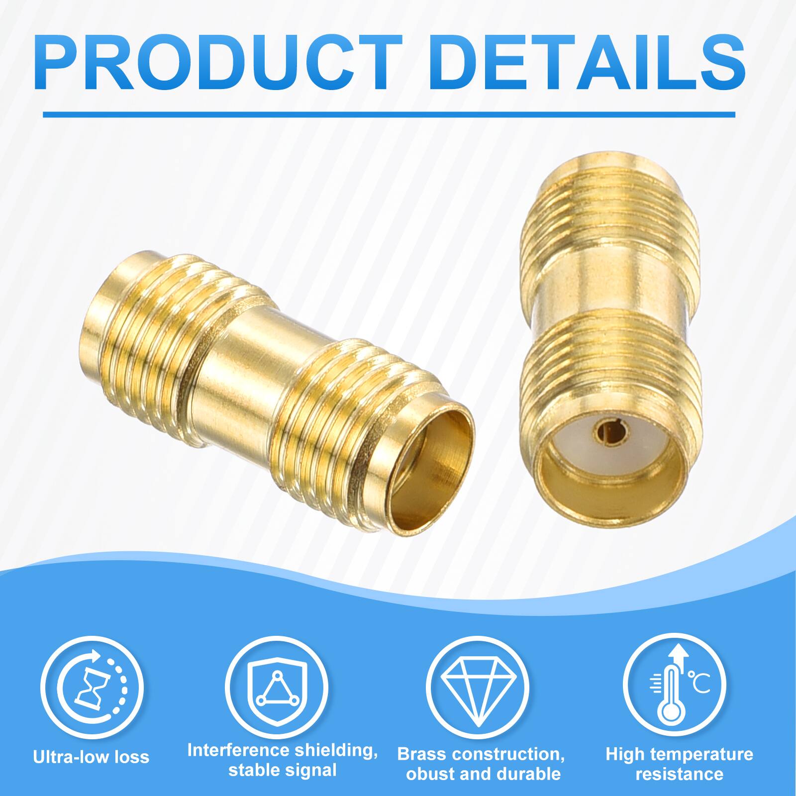 PRODUCT DETAILS

- Ultra-low loss
- Interference shielding, stable signal
- Brass construction, robust and durable
- High temperature resistance