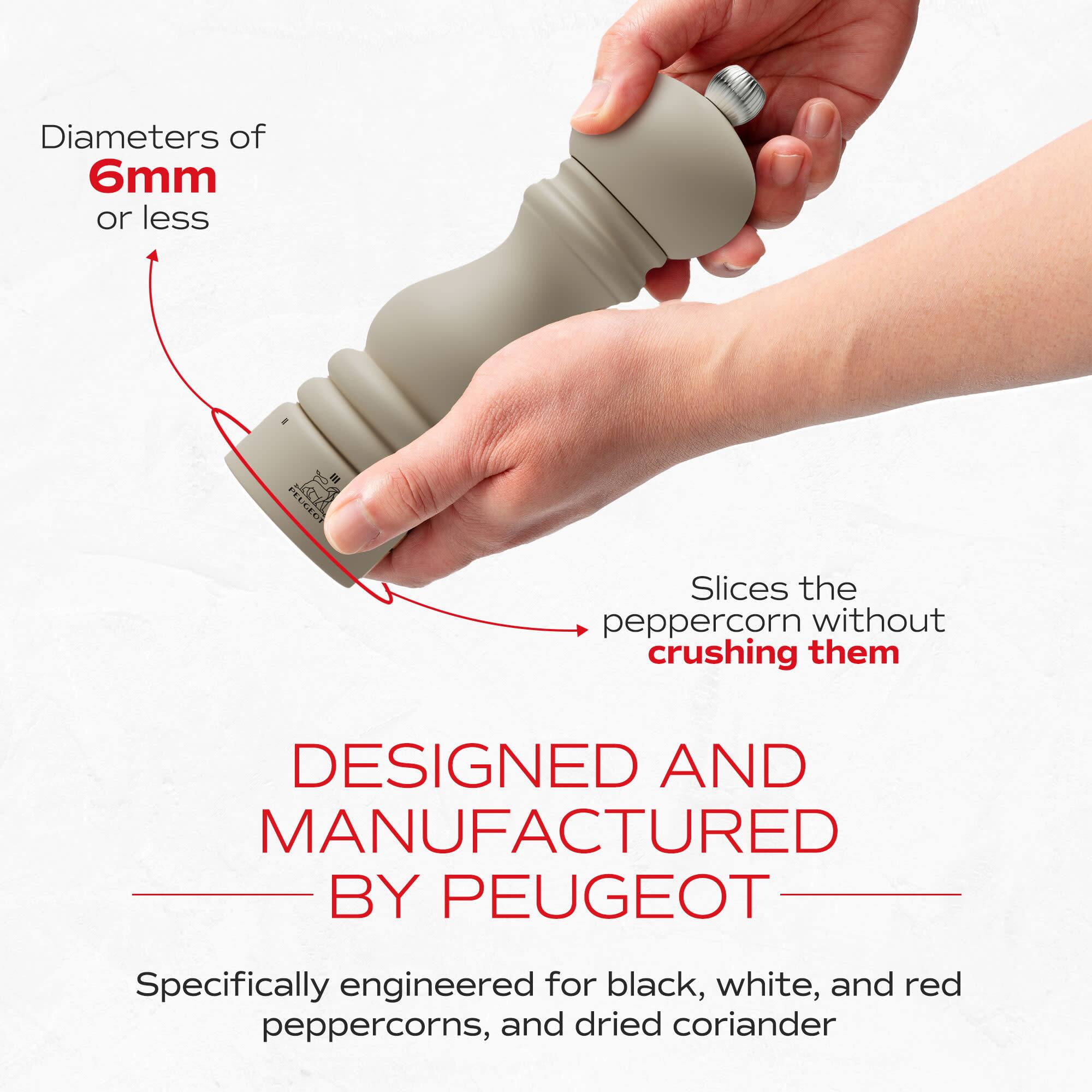 Diameters of 6mm or less

A PELCEX Slices the peppercorn without crushing them

DESIGNED AND MANUFACTURED BY PEUGEOT

Specifically engineered for black, white, and red peppercorns, and dried coriander