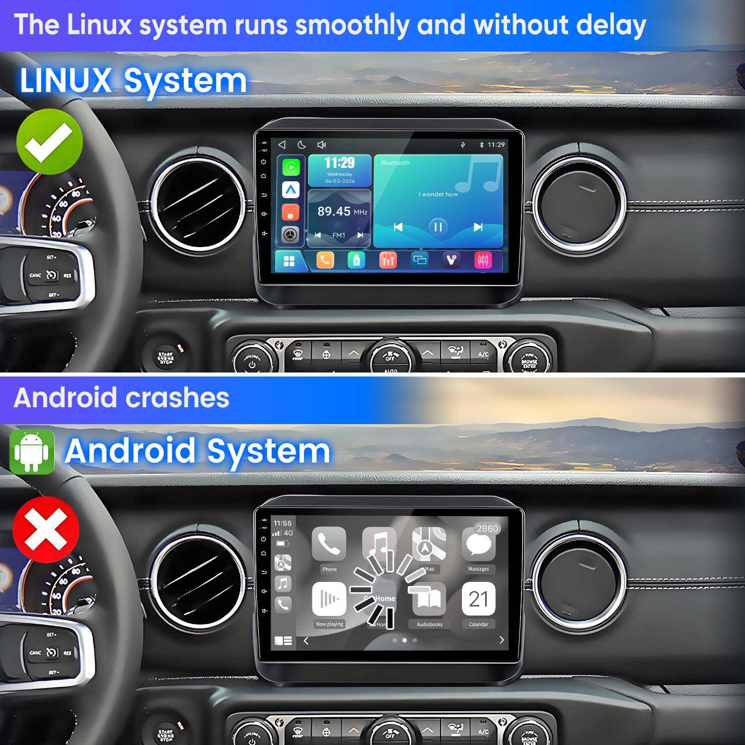 The Linux system runs smoothly and without delay  
LINUX System  
11:29  
Wednesday 04-03-2026  
Bluetooth  
89.45 MHz  
FM1  
I wonder how  

Android crashes  
Android System  
11:55  
4G  
Phone  
2860 Messages  
21  
Home  
Audiobooks  
Calendar