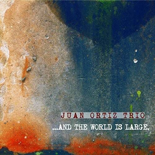 Juan Ortiz - & The World Is Large   - COMPACT DISCS [CD]