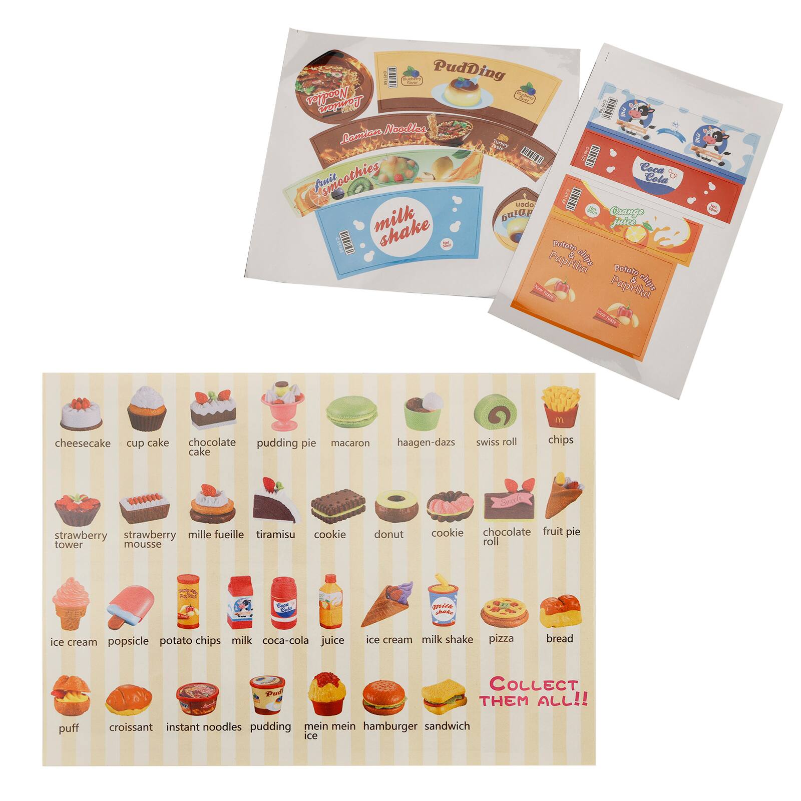 I Pudding Noodles Lamian  
2 Penion Noodles  
CIN A LET  
Coca Cola  
smoothies  
Cola uade  
Nvers EIE  
qviva - Conn  
milk shake  
Mic  
I poting  
Paprila  
shg gotate  
A Paprika  
chiy  
cheesecake  
cup cake  
chocolate pudding pie  
macaron  
haagen-dazs  
swiss roll  
cake chips  
Semd strawberry  
strawberry mille fueille  
tiramisu  
cookie tower  
mousse  
donut  
cookie  
chocolate fruit pie  
roll  
predne ice cream  
popsicle  
potato chips  
milk  
coca-cola  
juice  
ice cream  
milk shake  
pizza  
bread  
COLLECT THEM ALL!!  
puff  
croissant  
instant noodles  
pudding  
mein  
hamburger  
sandwich