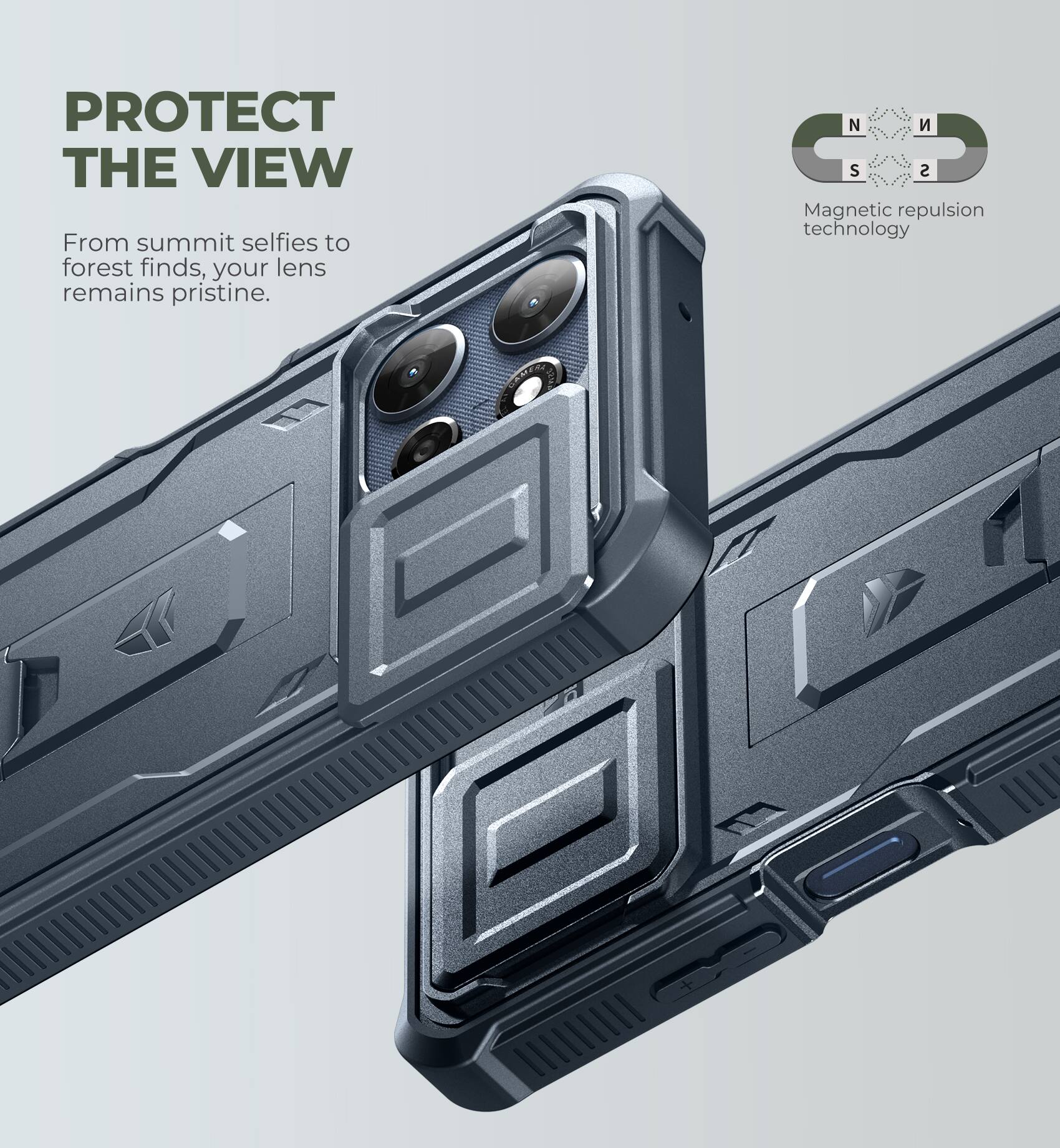 PROTECT THE VIEW  
From summit selfies to forest finds, your lens remains pristine.  

N S S C  
Magnetic repulsion technology