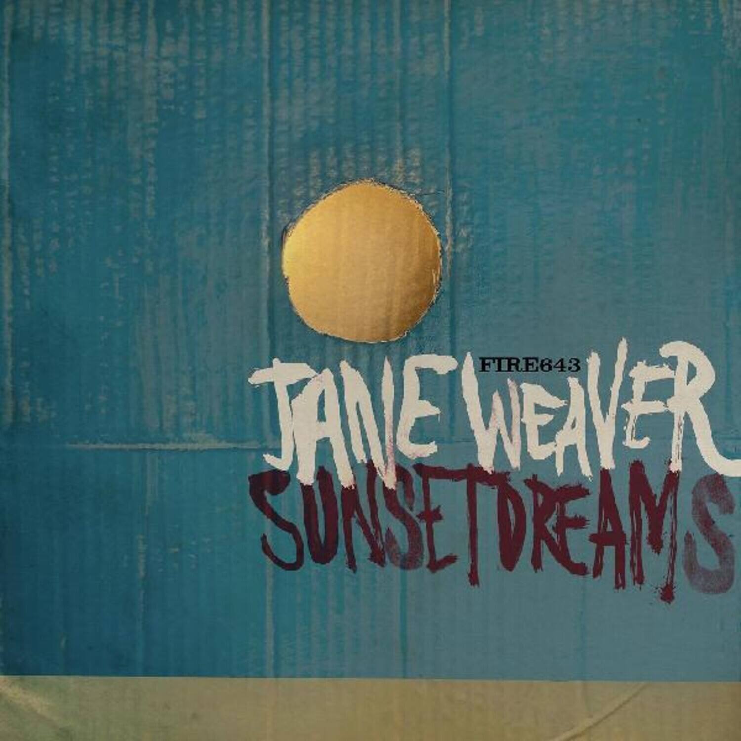 FIRE643  
JANE WEAVER  
SUNSET DREAMS