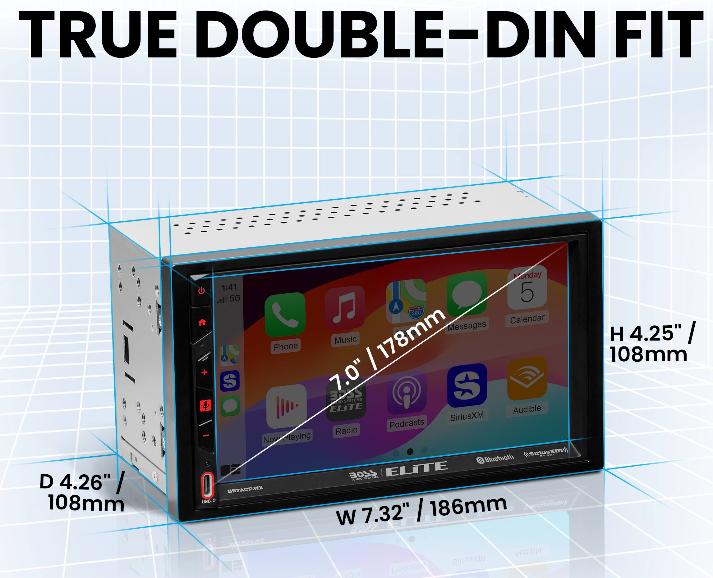The text on the image reads: "TRUE DOUBLE-DIN FIT D 4.26" / 108mm onday 1:41 of 5G 5 A 280 Calendar 178mm Messages Music Phone I + S 7.0" BDSS S OBISTEMS ELITE Audible SiriusXM Podcasts Radio Now laying Bluetooth bi 3 B0SS ELITE ads I I BEZACPWX Uan-C I 186mm ilz W 7.32" DC E Audible."