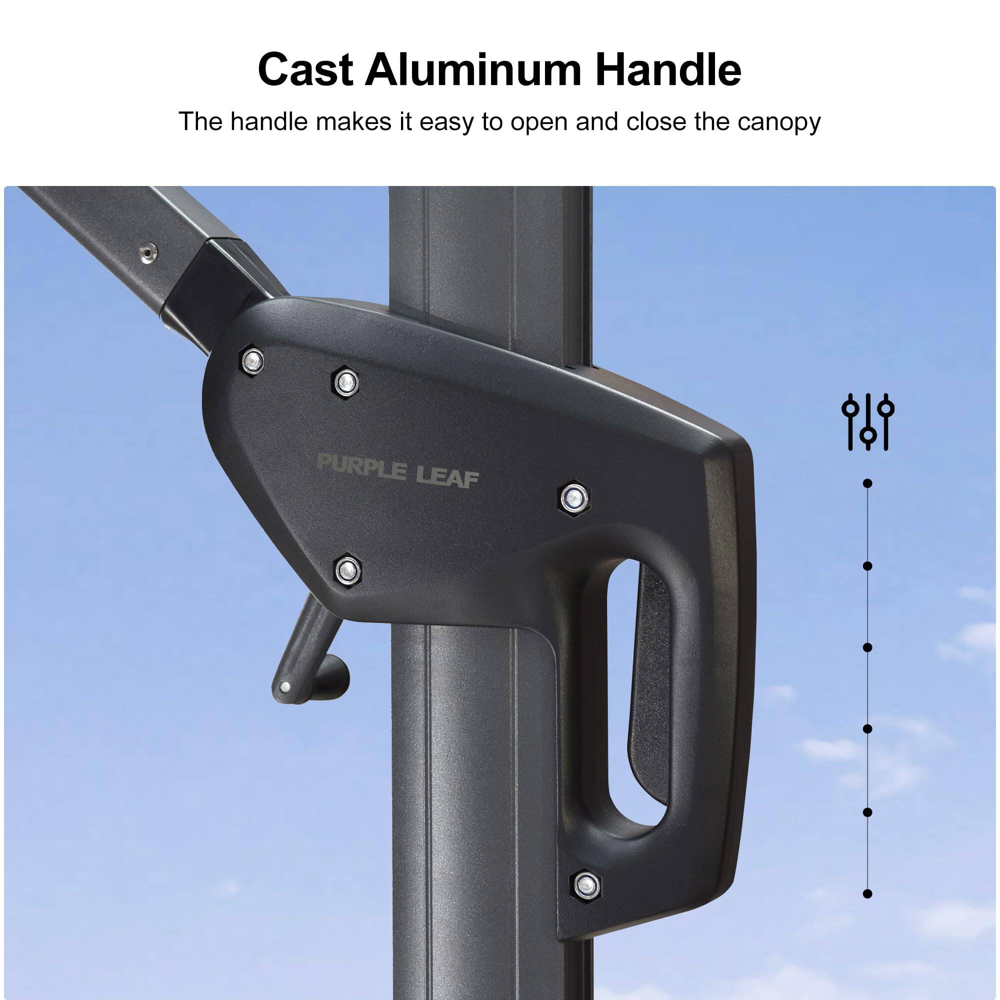 Cast Aluminum Handle  
The handle makes it easy to open and close the canopy  

PURPLE LEAF