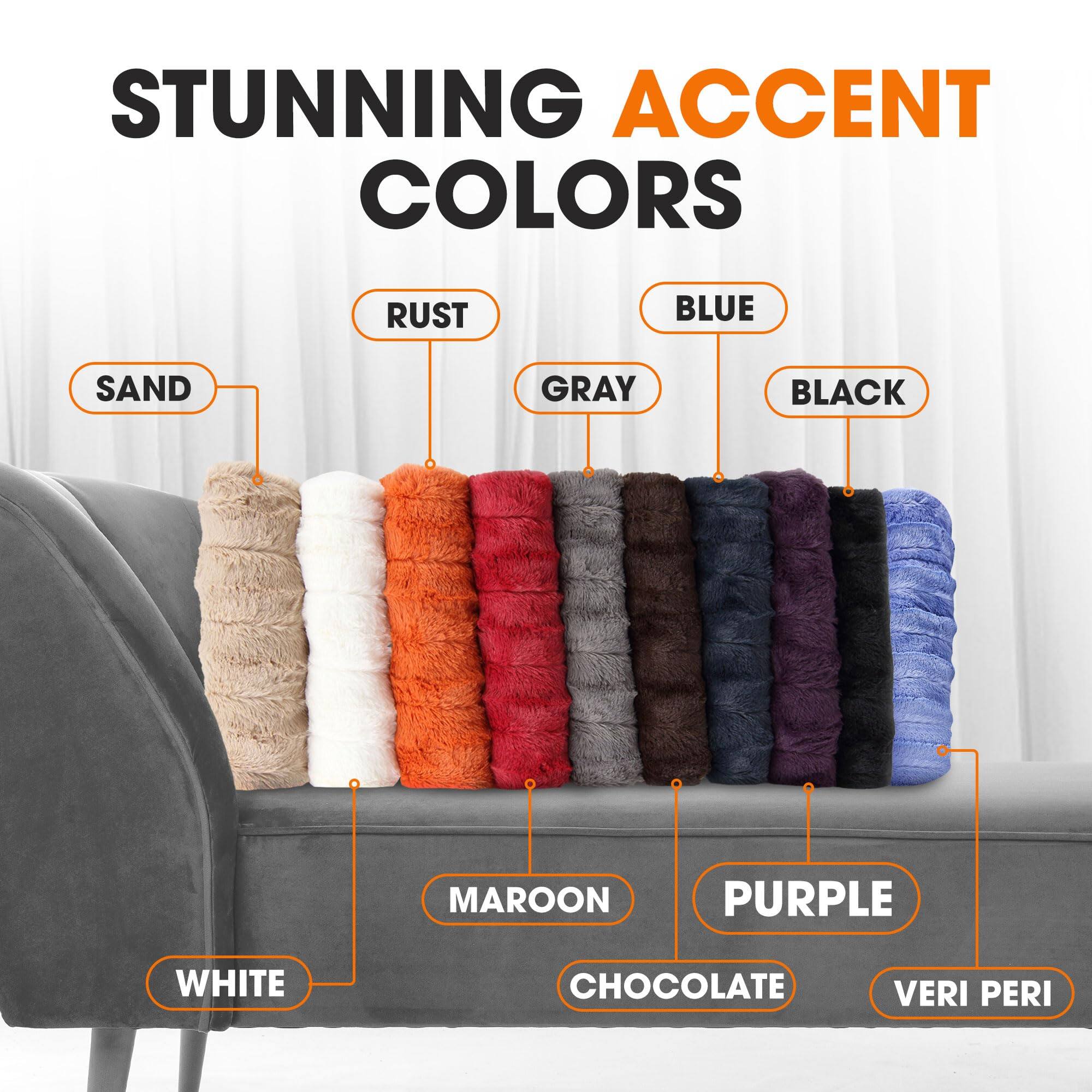 STUNNING ACCENT COLORS

- SAND
- RUST
- WHITE
- MAROON
- GRAY
- CHOCOLATE
- PURPLE
- BLACK
- BLUE
- VERI PERI