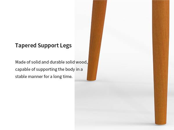 Tapered Support Legs

Made of solid and durable solid wood, capable of supporting the body in a stable manner for a long time.