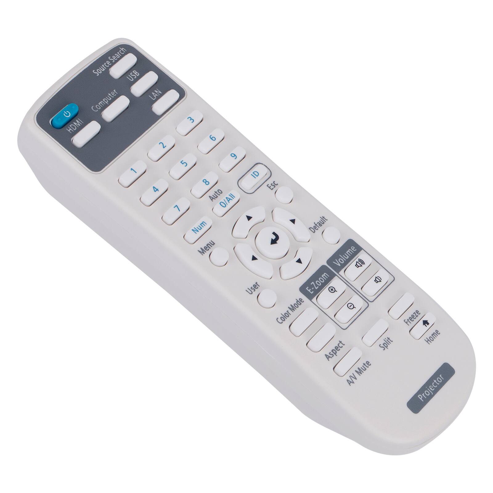 Source Search  
USB  
Computer  
LAN  
HDMI  
ID  
Esc  
1  
2  
3  
4  
5  
6  
7  
8  
9  
0  
Auto  
All  
Num  
Menu  
Volume  
User  
E-Zoom  
Color Mode  
Aspect  
Split  
Freeze  
Home  
AV Mute  
Projector