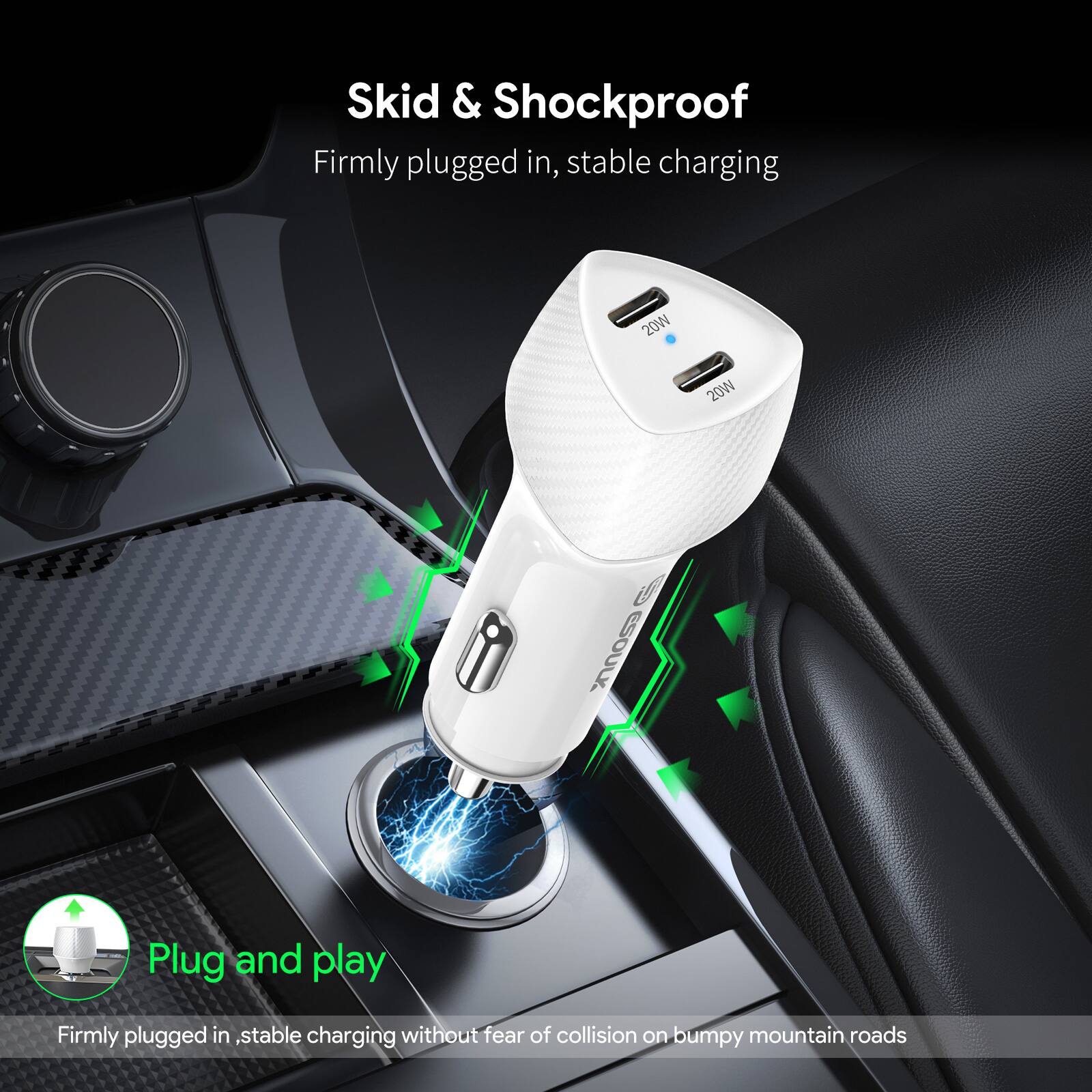Skid & Shockproof  
Firmly plugged in, stable charging  

Plug and play  
Firmly plugged in, stable charging without fear of collision on bumpy mountain roads