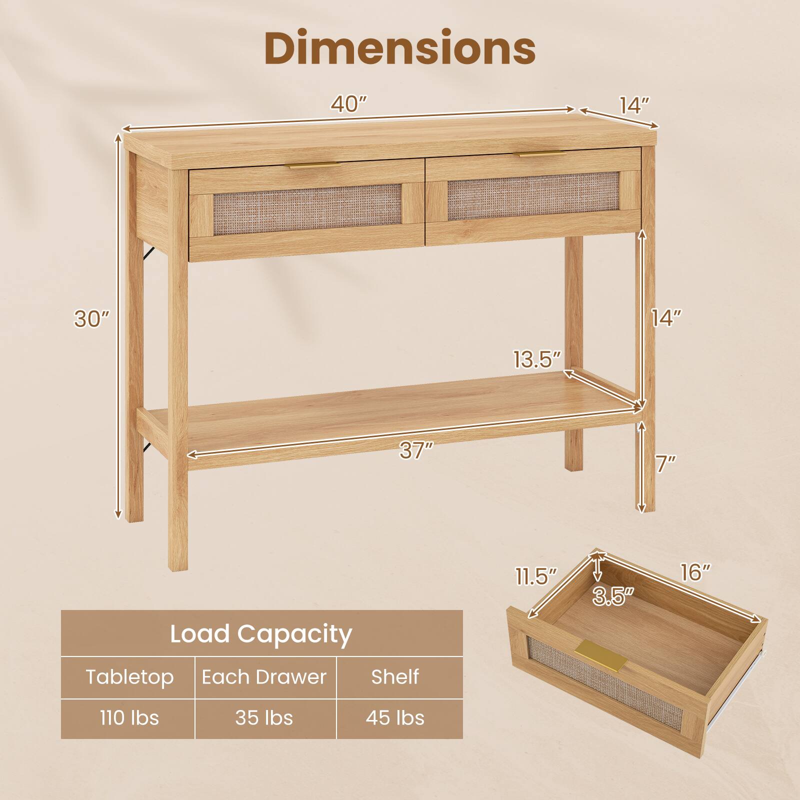 Dimensions: 40" x 14" x 30" x 14" x 13.5" x 37" x 7"  
Load Capacity:  
- Tabletop: 110 lbs  
- Each Drawer: 35 lbs  
- Shelf: 45 lbs
