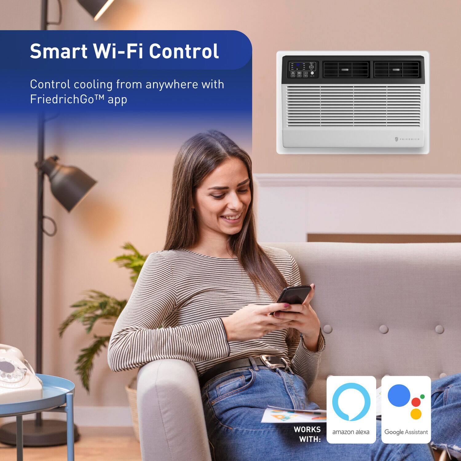 Smart Wi-Fi Control  
Control cooling from anywhere with FriedrichGo™ app  

WORKS WITH:  
amazon alexa  
Google Assistant