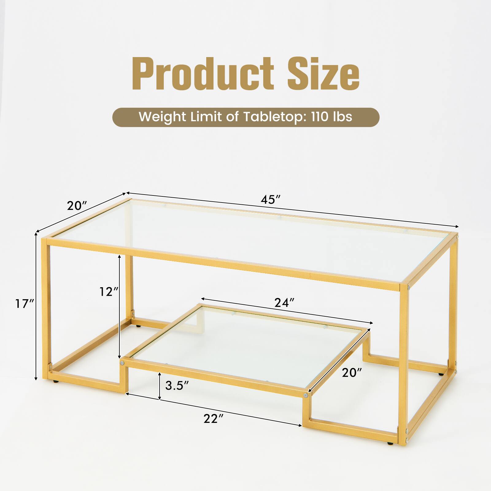 Product Size
Weight Limit of Tabletop: 110 lbs
20"
45"
17"
12"
24"
3.5"
20"
22"
